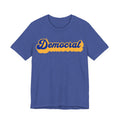 Democrat Retro Script Tee — Political Pride Shirt