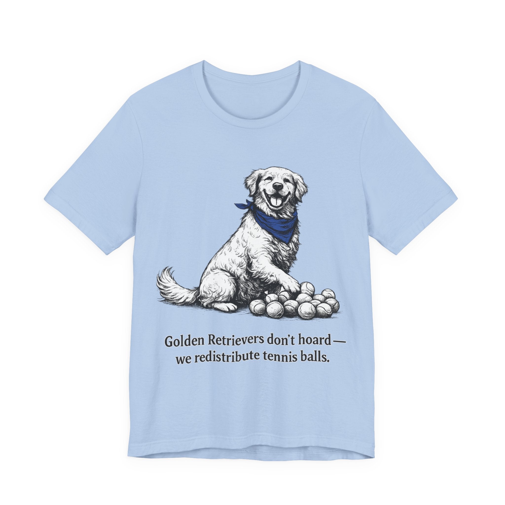 Golden Retriever T-Shirt — 'Golden Retrievers Don't Hoard, We Redistribute Tennis Balls' Funny Dog Tee