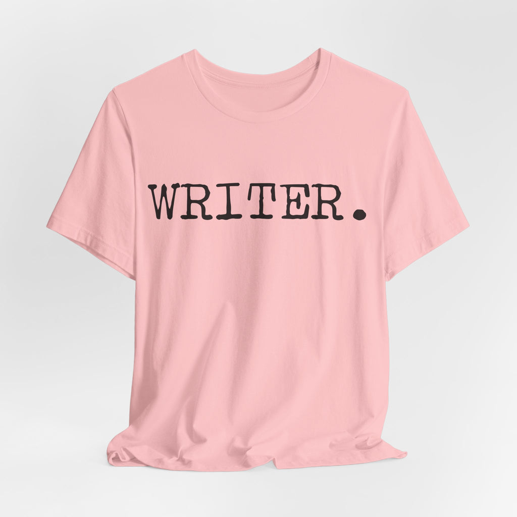 Writer. Tee – Minimalist Writer T-Shirt for Authors & Journalers