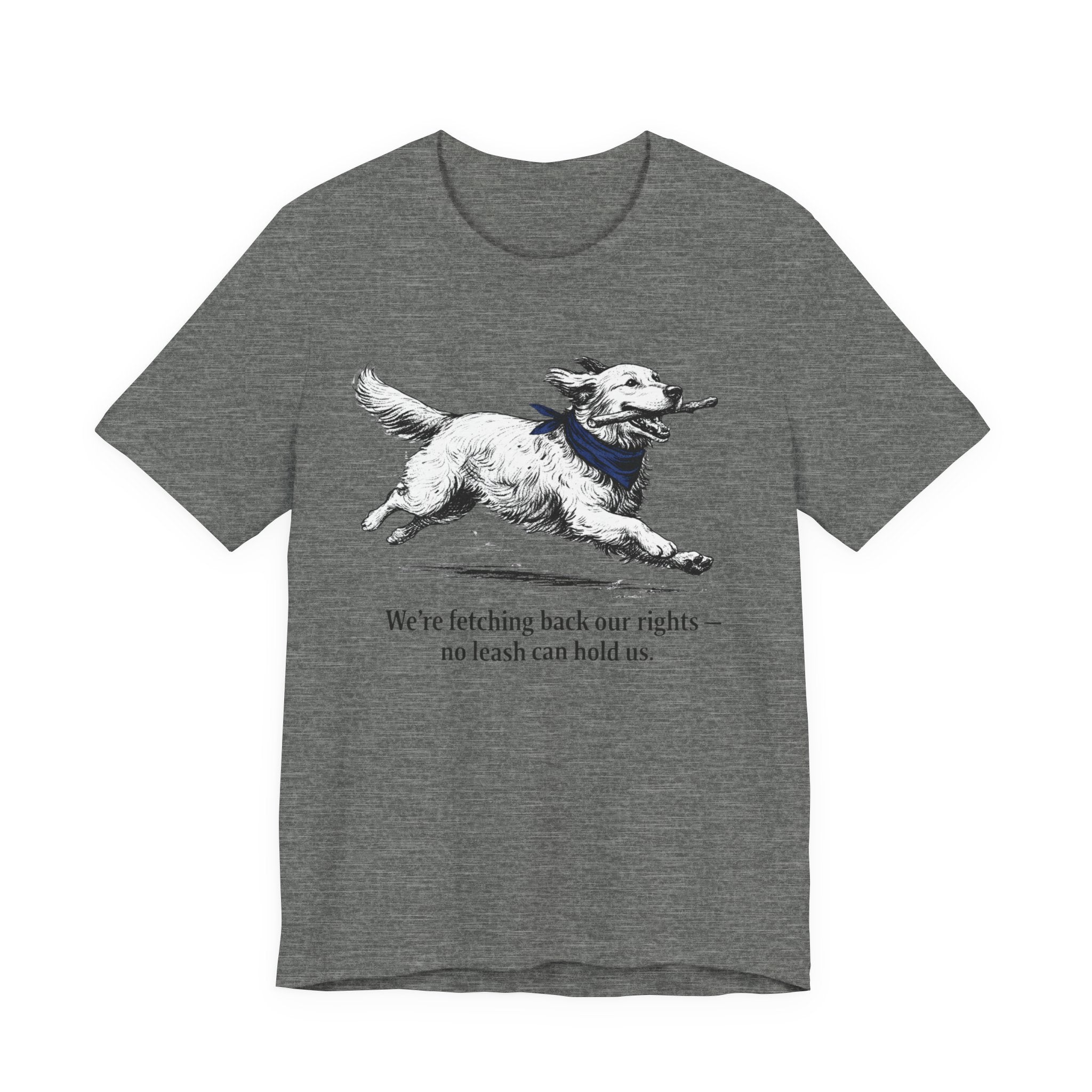 We're Fetching Back Our Rights — Golden Retriever Graphic T-Shirt for Dog Lovers