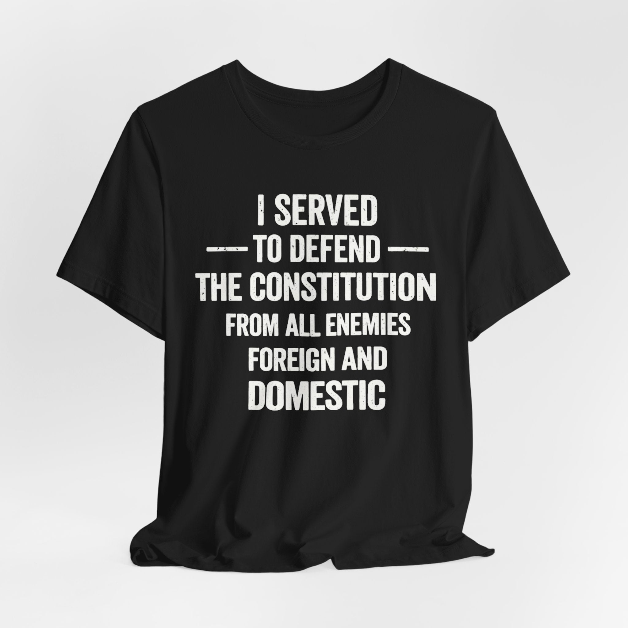 Patriotic Tee — "I Served to Defend the Constitution" Military Veteran T-Shirt