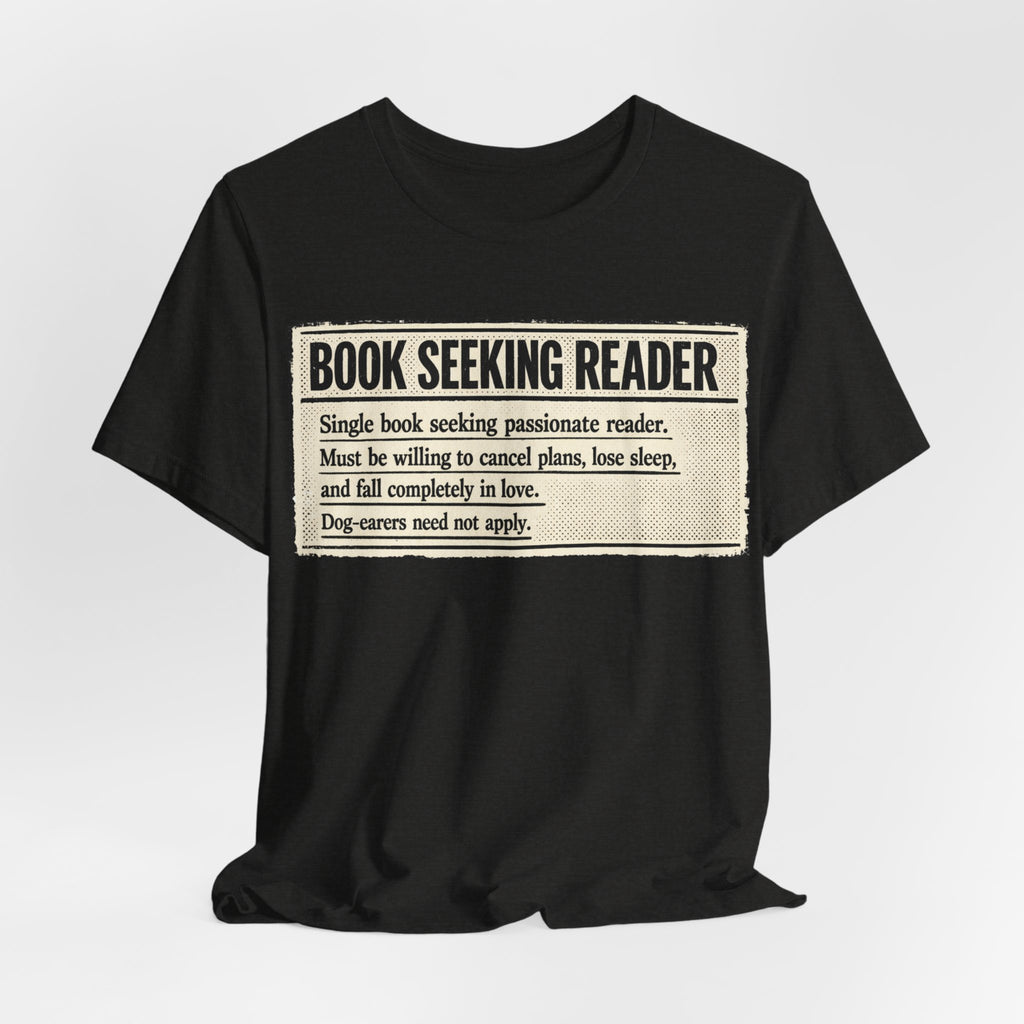 Book Seeking Reader T-Shirt – Funny Literary Quote Tee for Book Lovers