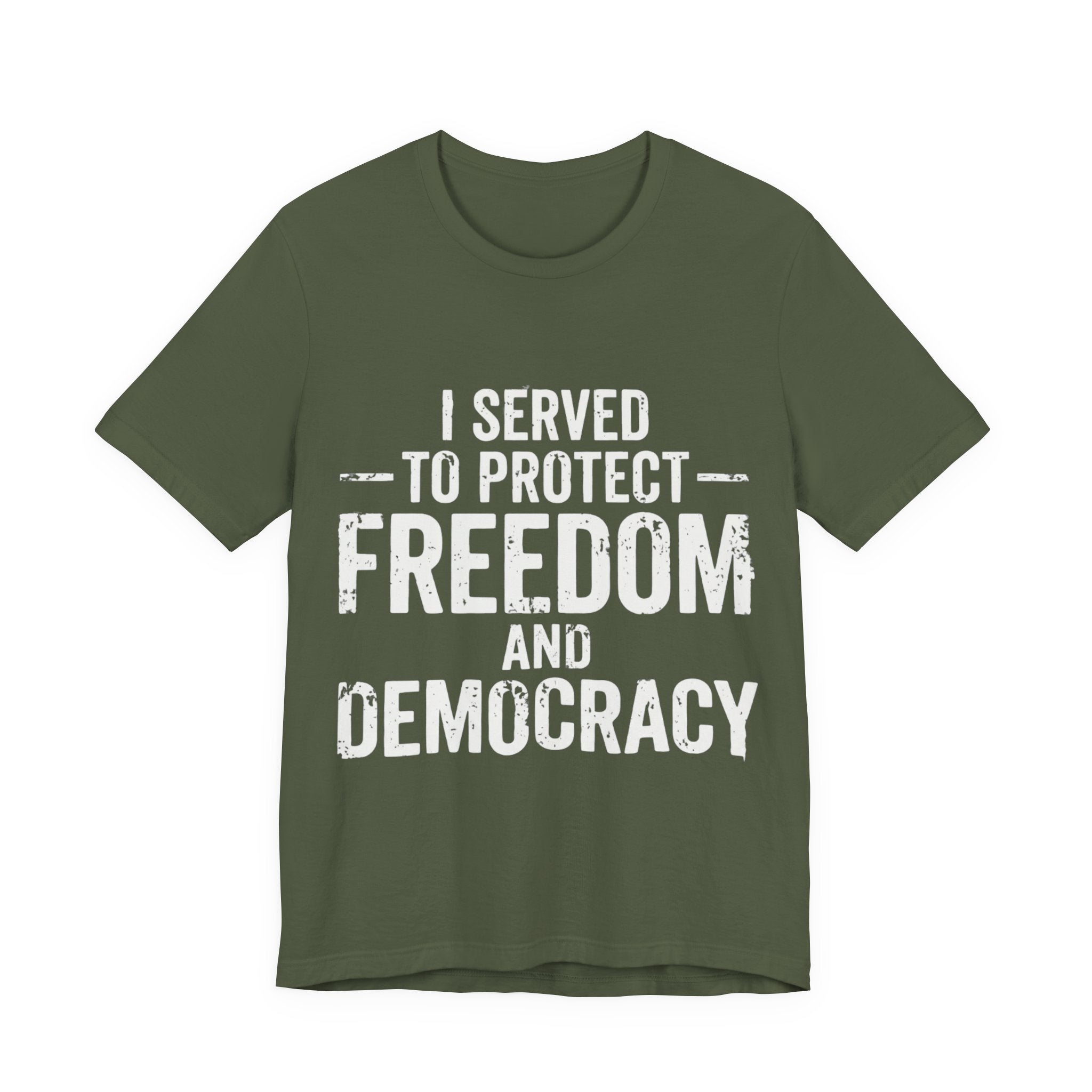 "I Served to Protect Freedom and Democracy — Veteran Graphic Tee"