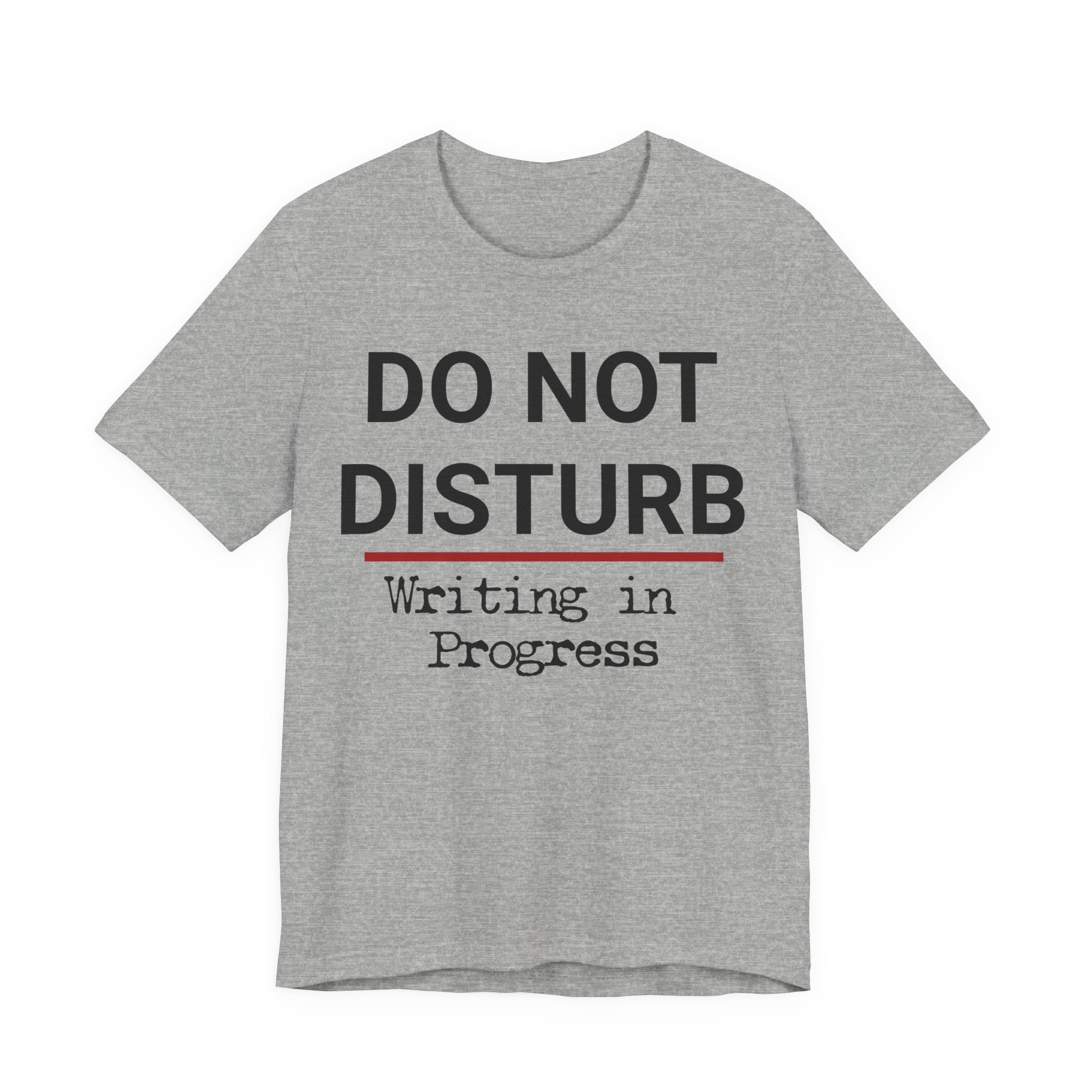 Do Not Disturb “Writing in Progress” Tee - Writer Humor T-Shirt