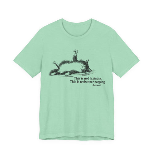 Democat Napping Tee — "This is not laziness. This is resistance napping." Graphic T-Shirt