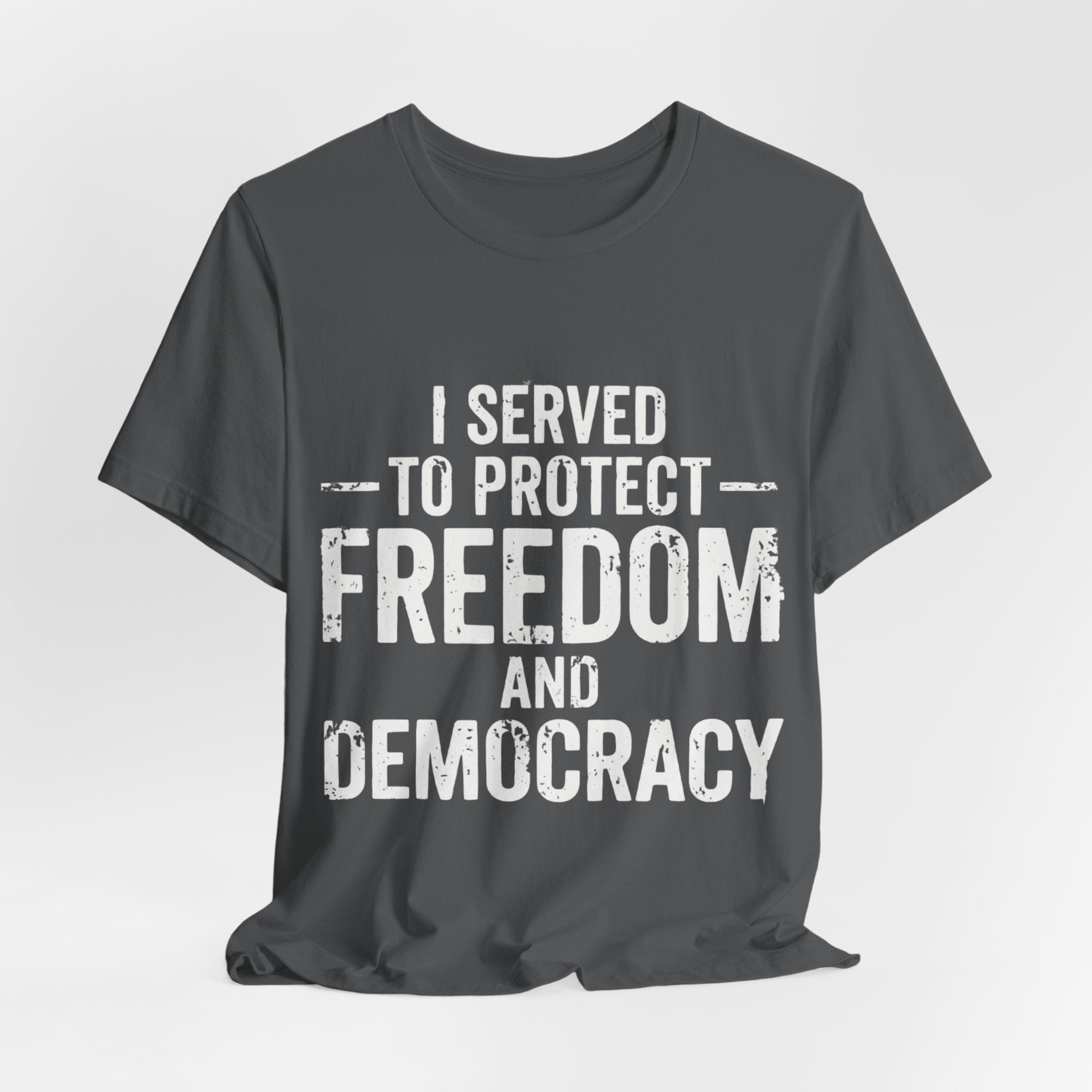 "I Served to Protect Freedom and Democracy — Veteran Graphic Tee"