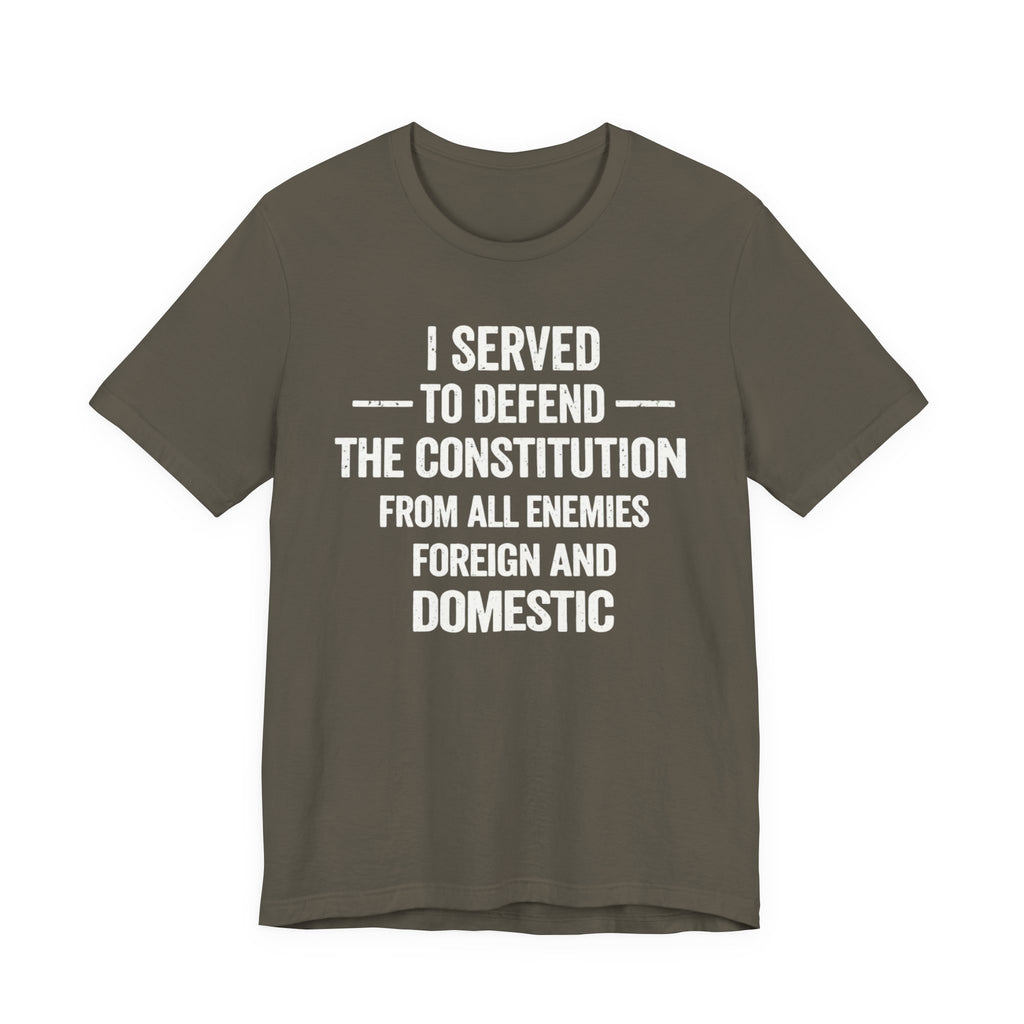 Patriotic Tee — "I Served to Defend the Constitution" Military Veteran T-Shirt