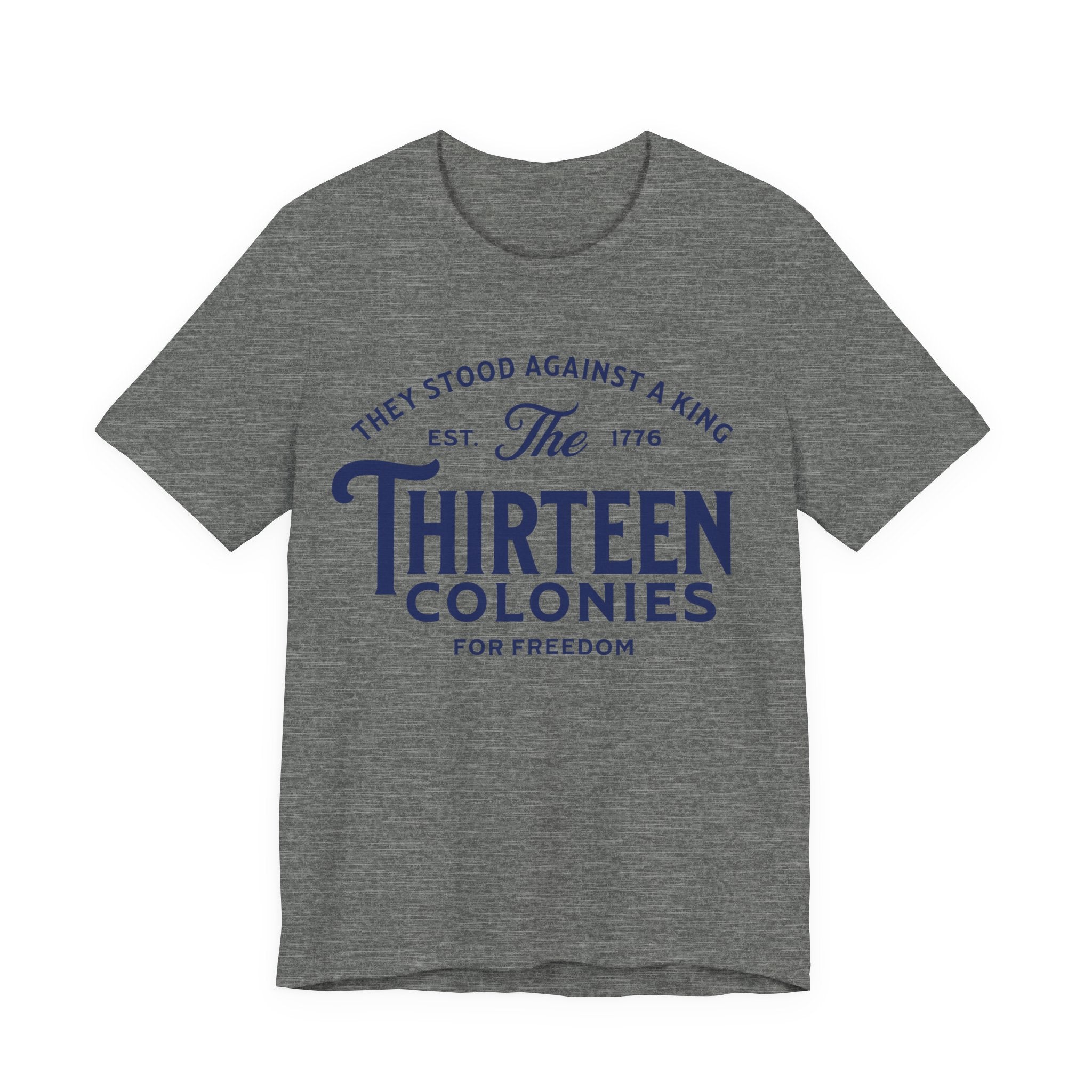 Thirteen Colonies Tee — Patriotic 1776 Independence Day T-Shirt