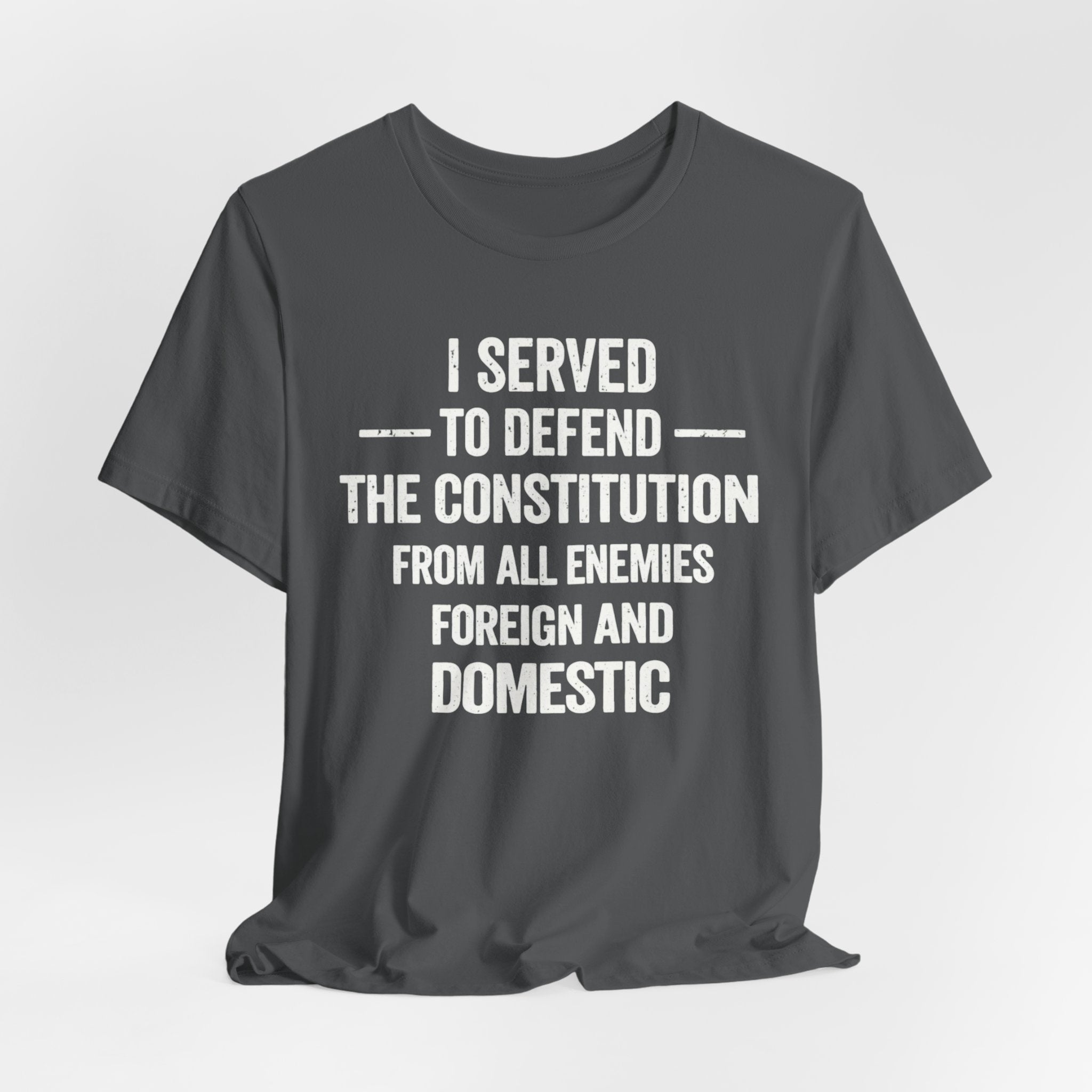 Patriotic Tee — "I Served to Defend the Constitution" Military Veteran T-Shirt
