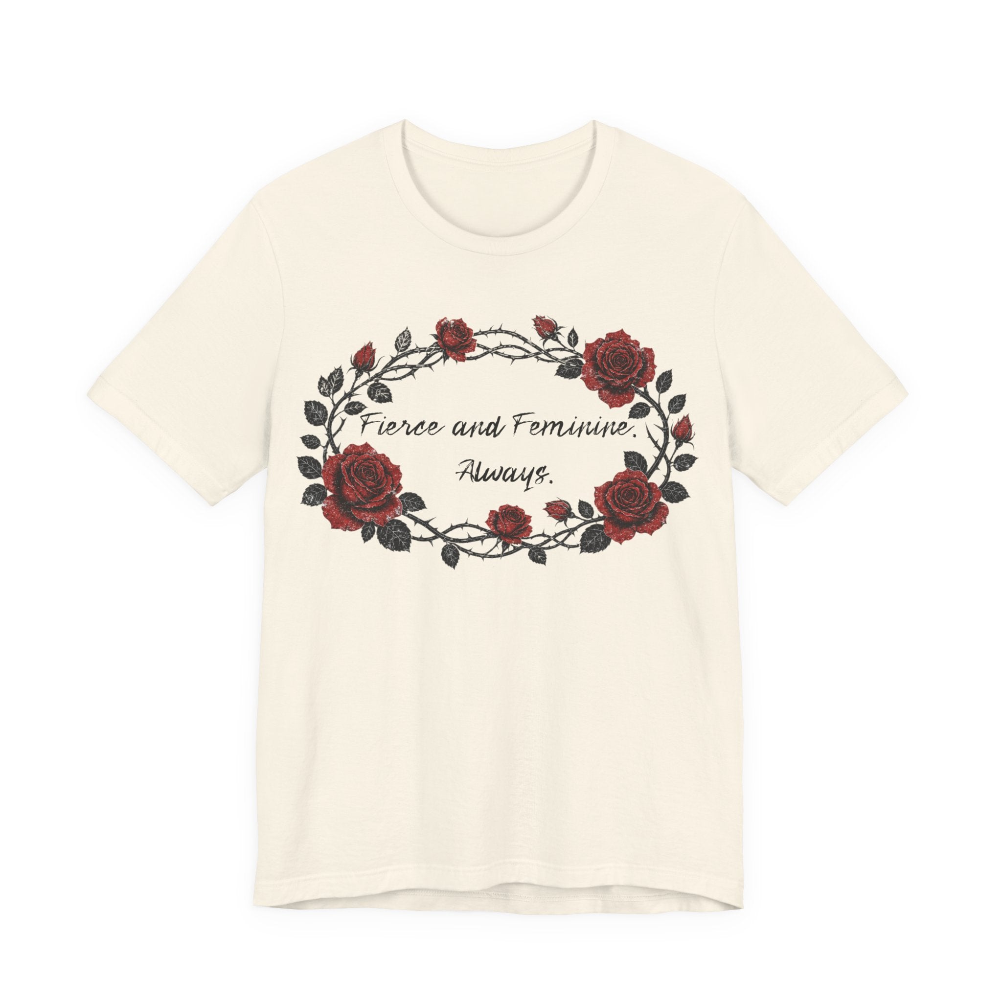 Fierce and Feminine Always Tee — Rose Wreath Graphic T‑Shirt