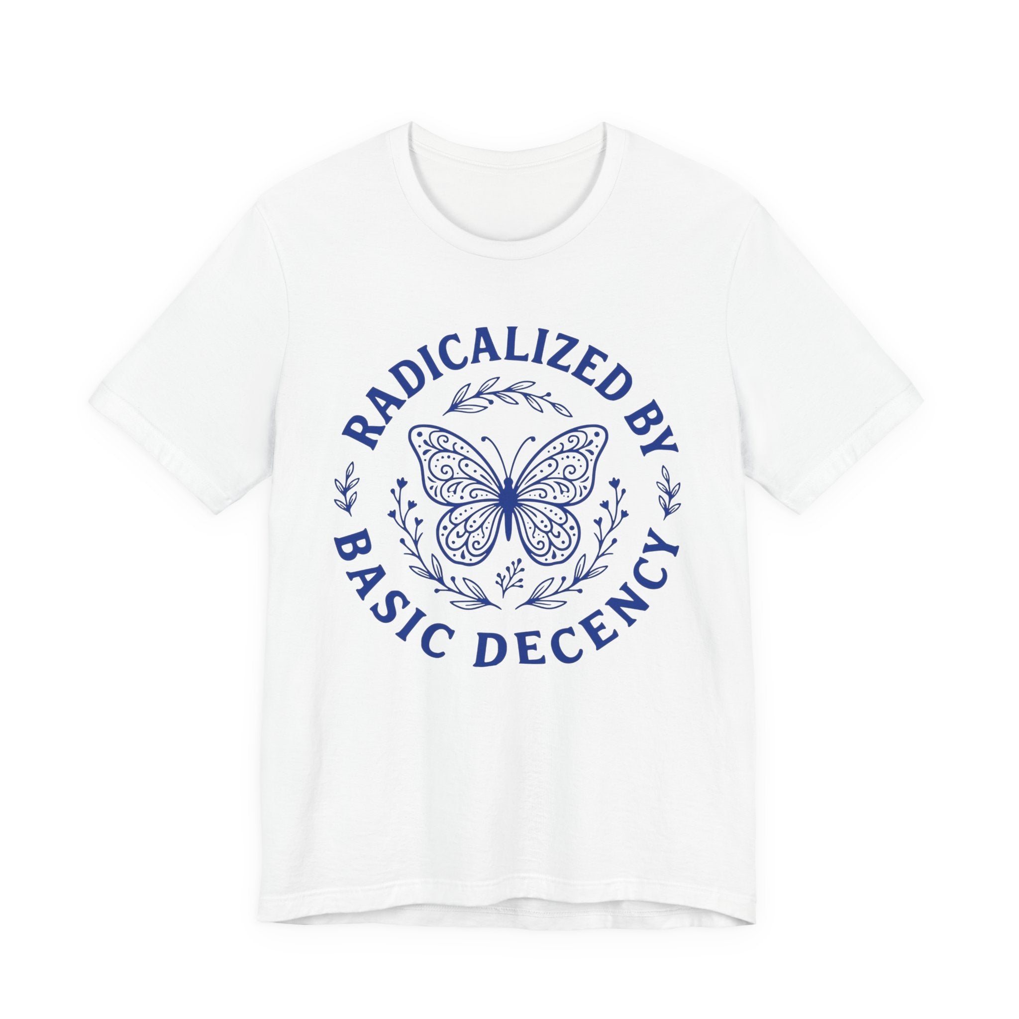 Radicalized by Basic Decency Blue Butterfly T-Shirt