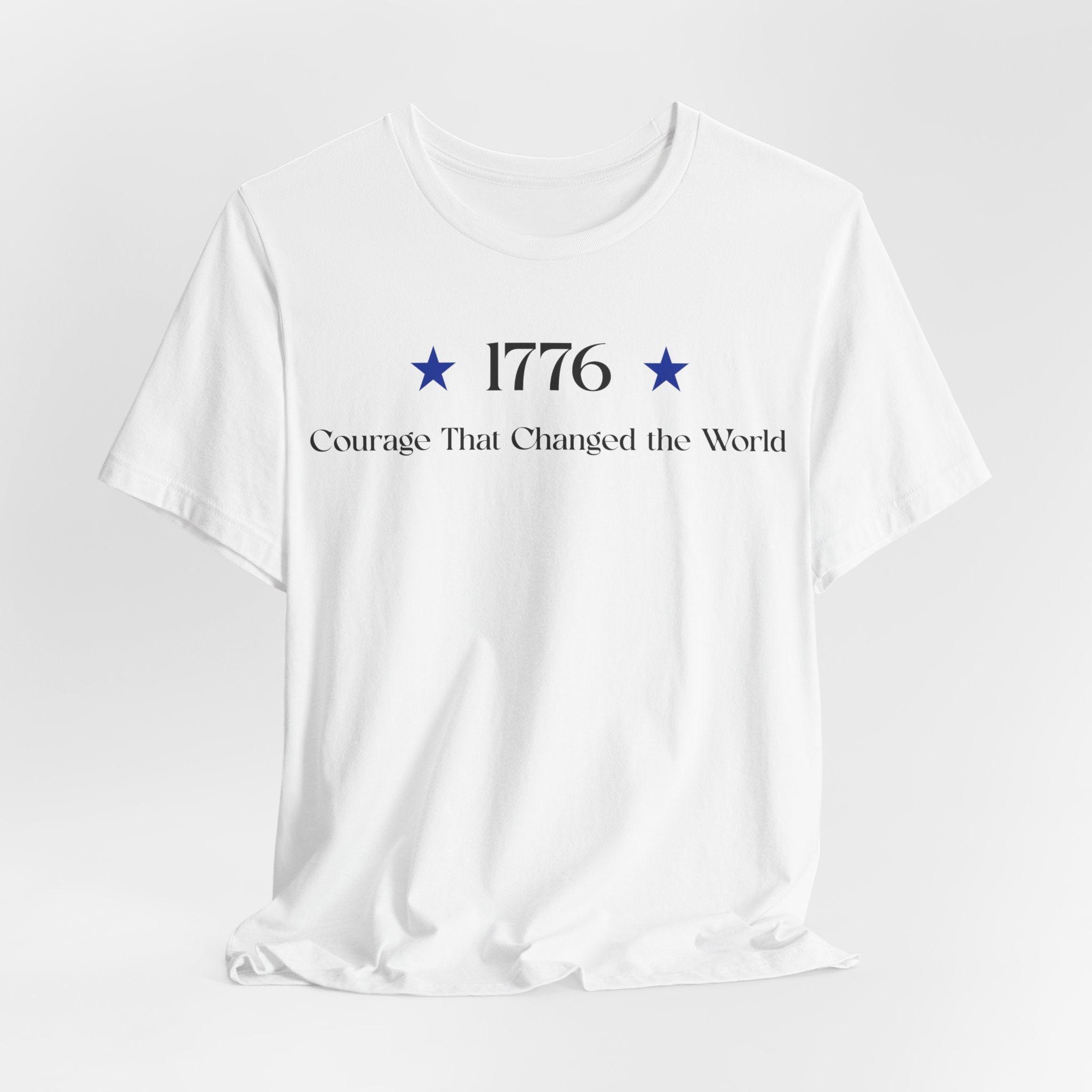 1776 T-Shirt – "Courage That Changed the World" Patriotic Independence Day Tee