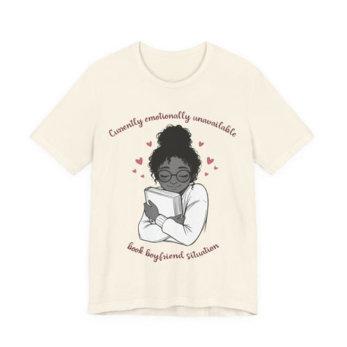 Book Boyfriend Tee — "Currently Emotionally Unavailable" Reader Shirt