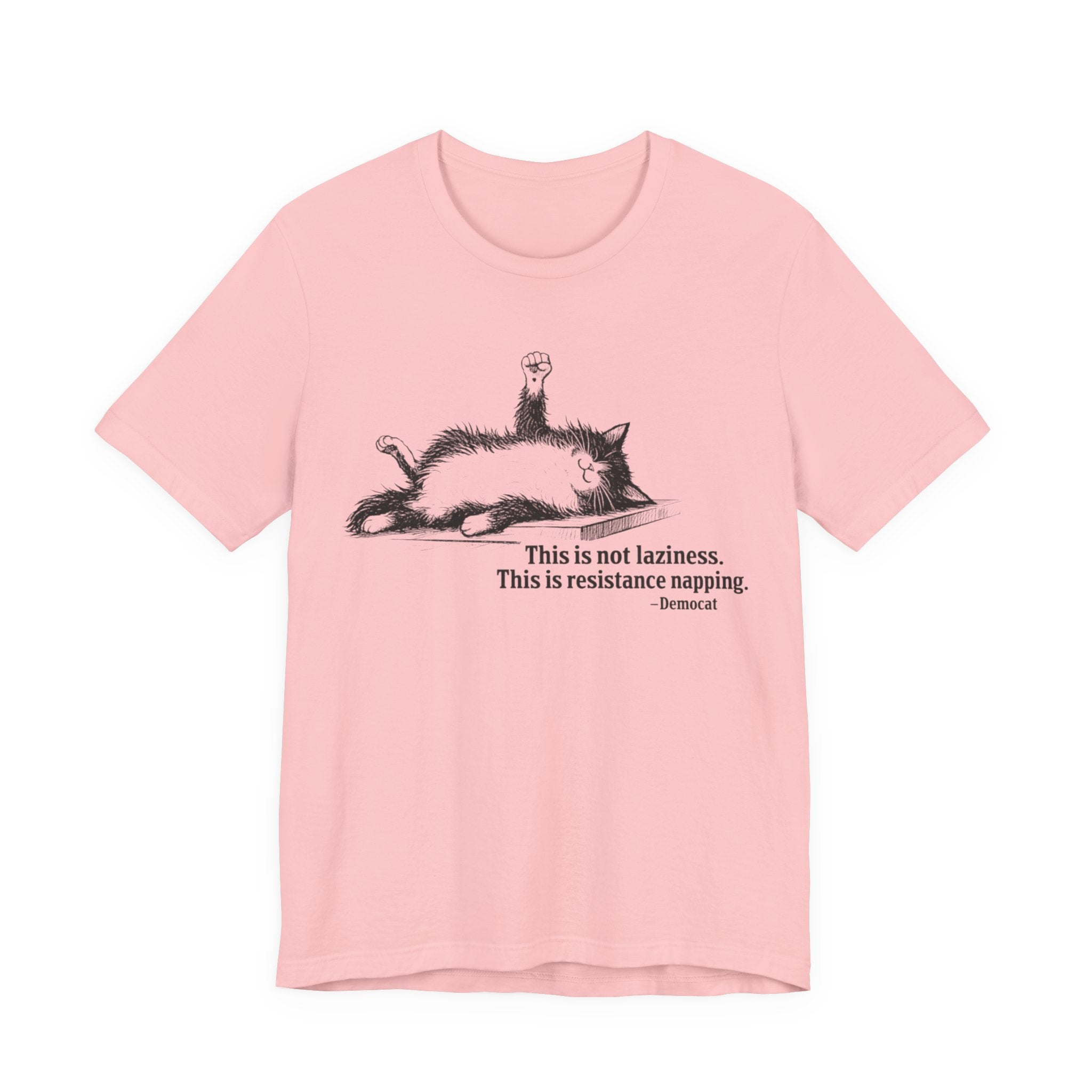 Democat Napping Tee — "This is not laziness. This is resistance napping." Graphic T-Shirt