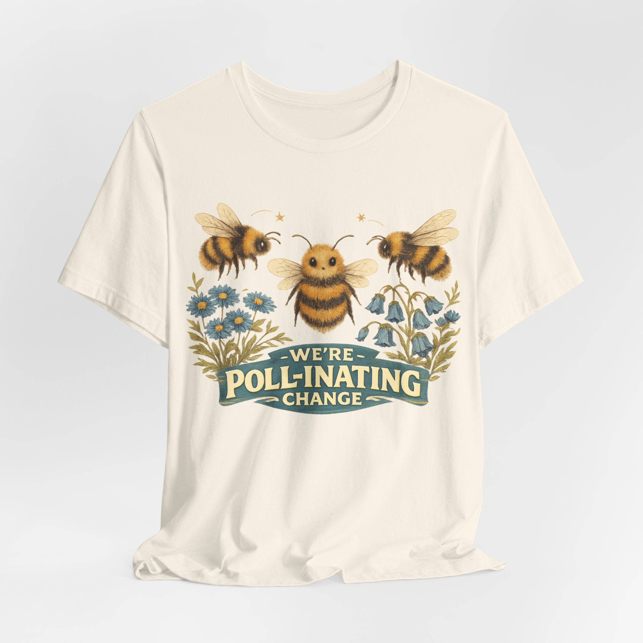 We're Poll-inating Change — Bee Graphic T-Shirt"