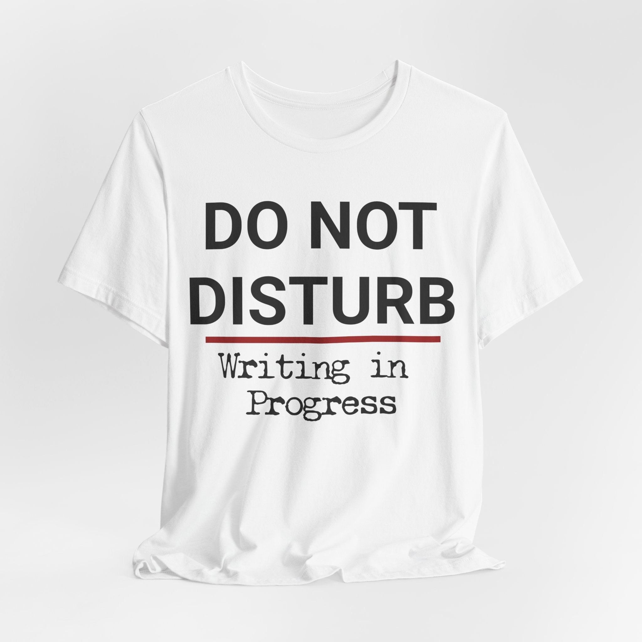 Do Not Disturb “Writing in Progress” Tee - Writer Humor T-Shirt