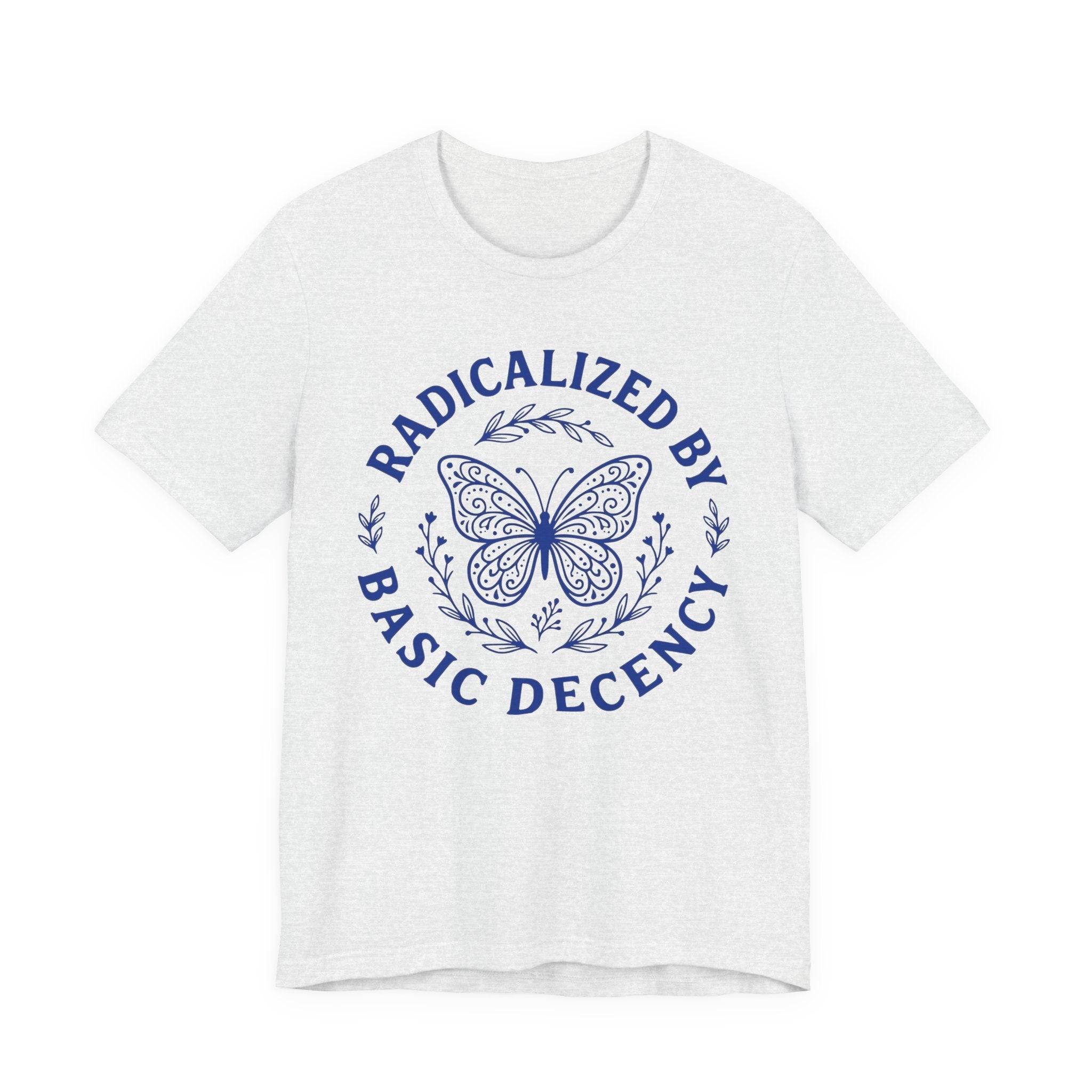 Radicalized by Basic Decency Blue Butterfly T-Shirt