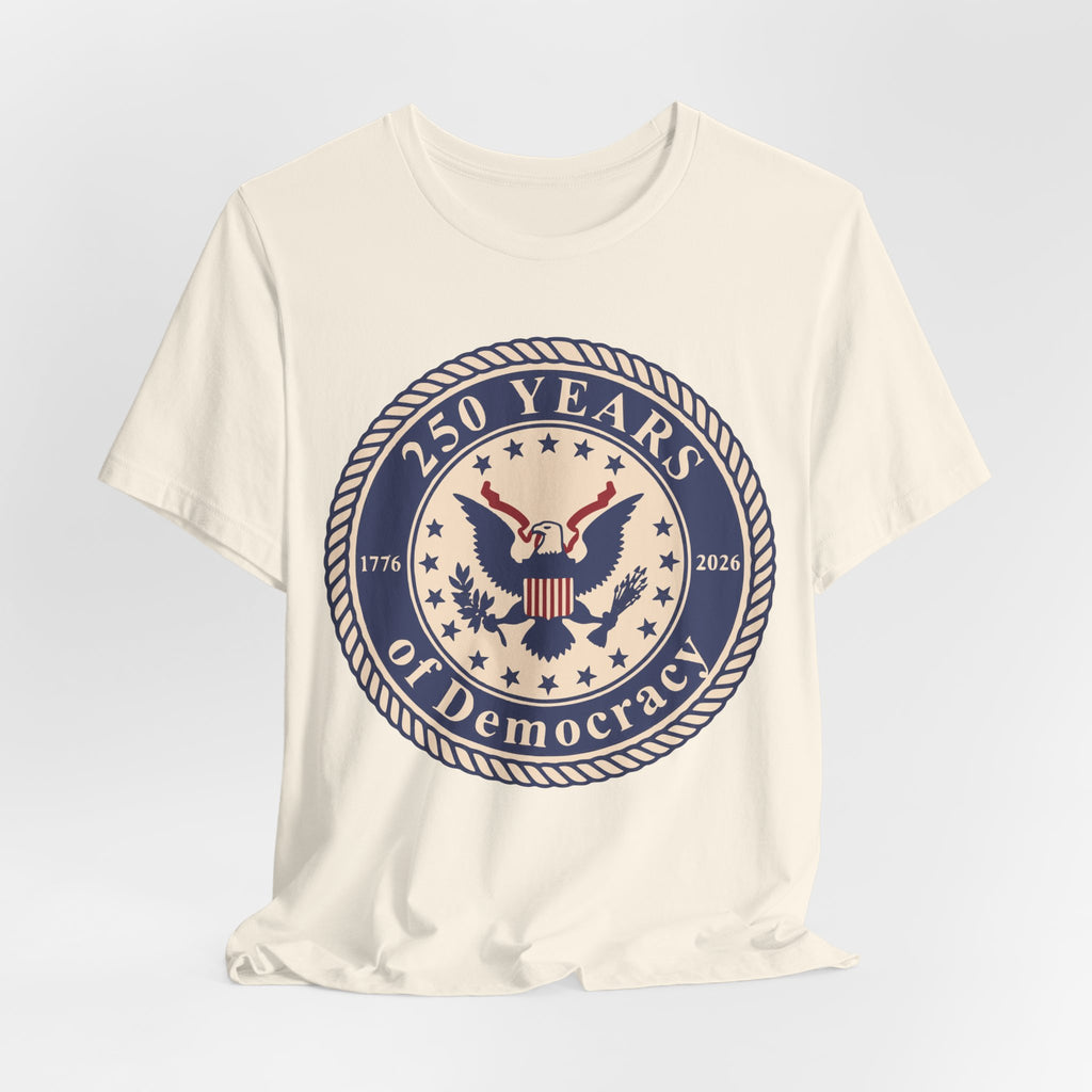 250 Years of Democracy T‑Shirt - Patriotic American Eagle Anniversary Tee