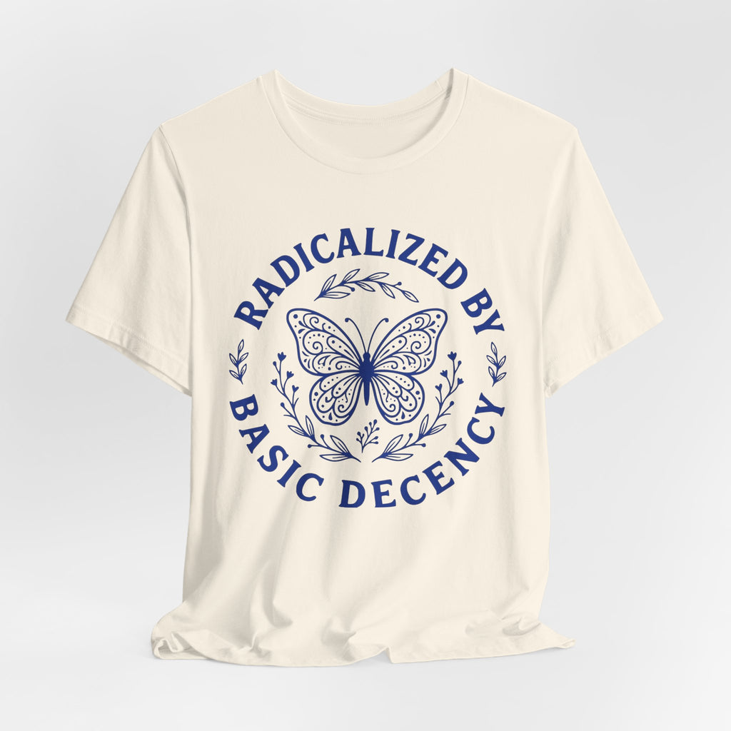 Radicalized by Basic Decency Blue Butterfly T-Shirt