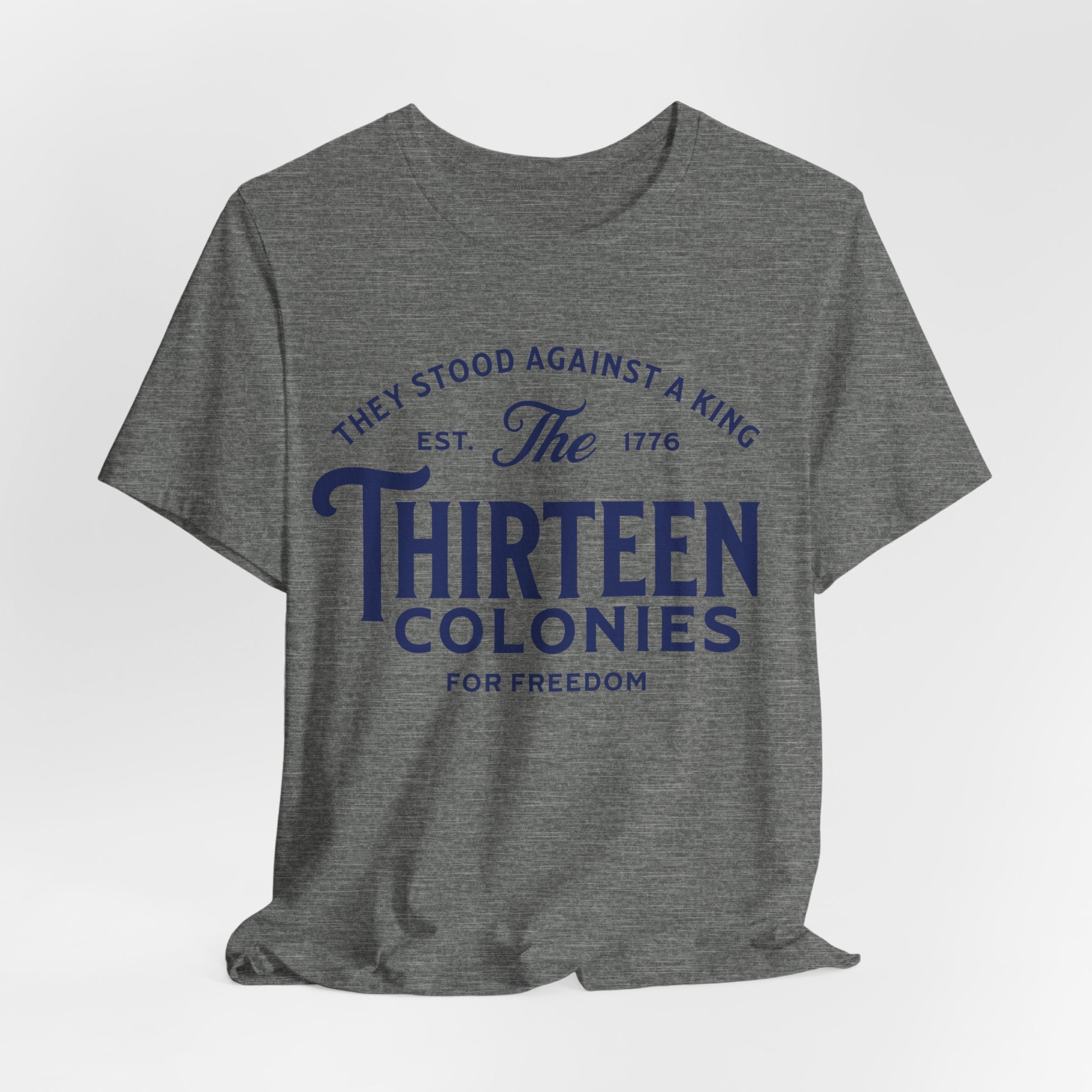 Thirteen Colonies Tee — Patriotic 1776 Independence Day T-Shirt