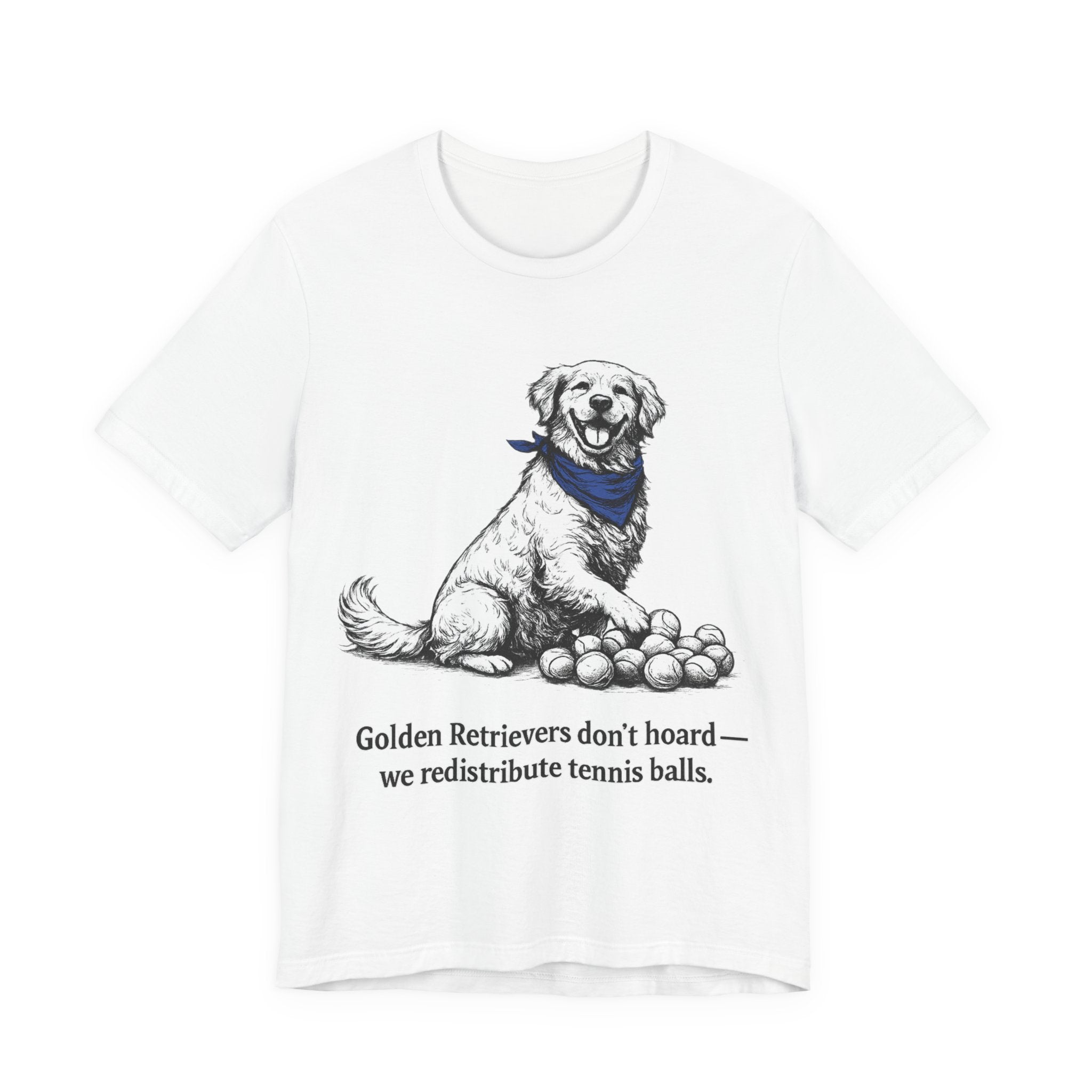 Golden Retriever T-Shirt — 'Golden Retrievers Don't Hoard, We Redistribute Tennis Balls' Funny Dog Tee