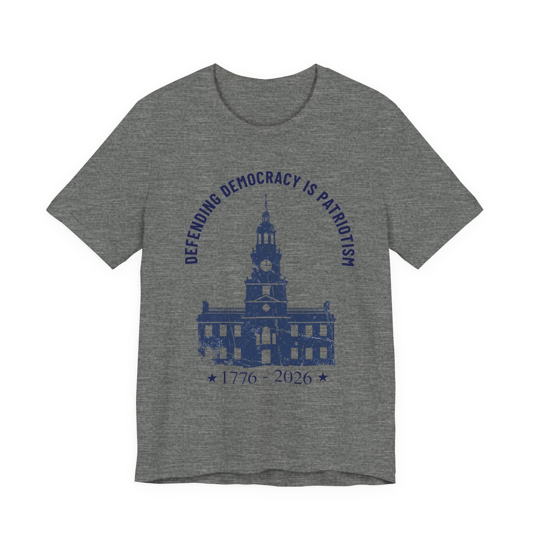 Liberty Hall Patriotic Independence Tee — "Defending Democracy Is Patriotism" 1776–2026