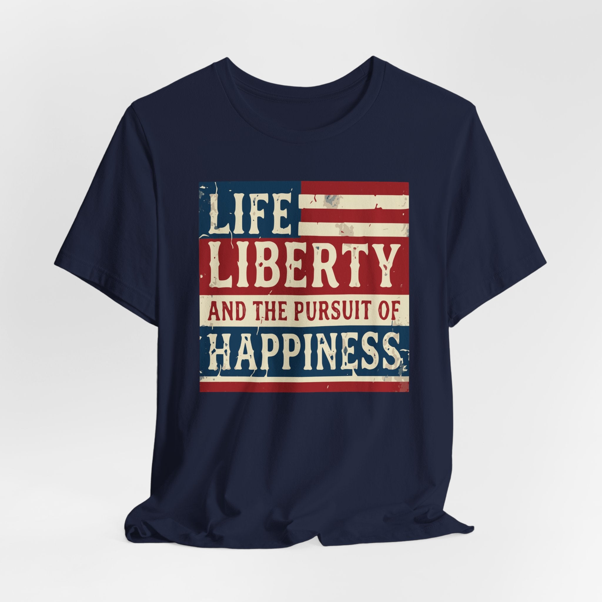 Life Liberty and the Pursuit of Happiness Tee
