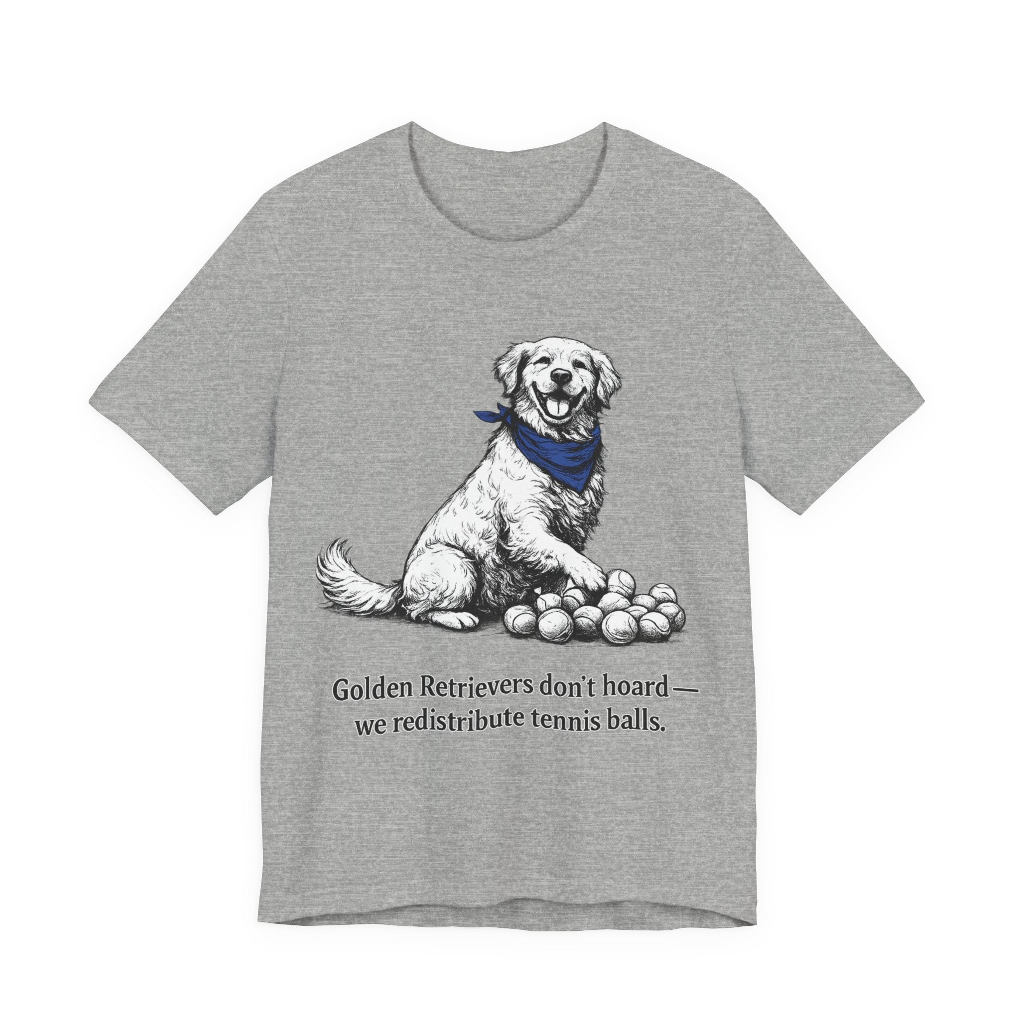 Golden Retriever T-Shirt — 'Golden Retrievers Don't Hoard, We Redistribute Tennis Balls' Funny Dog Tee
