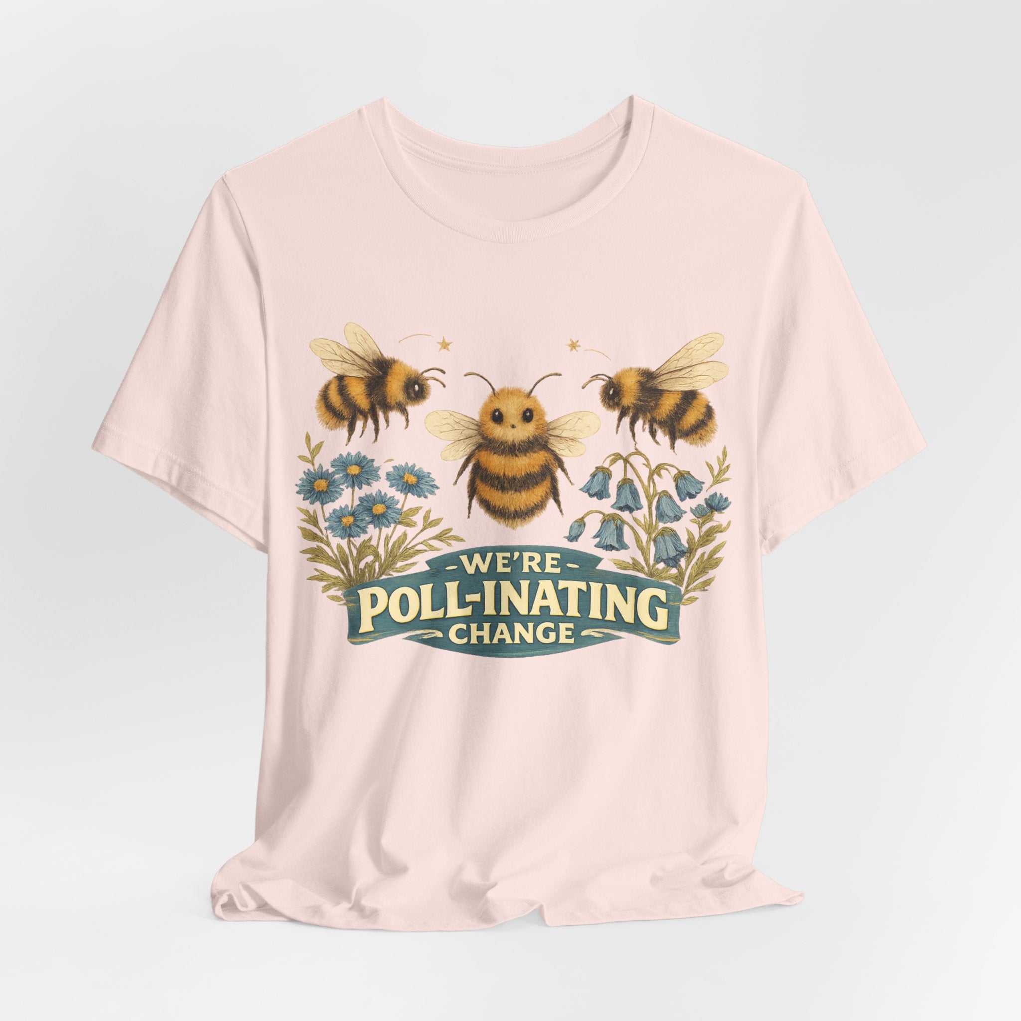 We're Poll-inating Change — Bee Graphic T-Shirt"