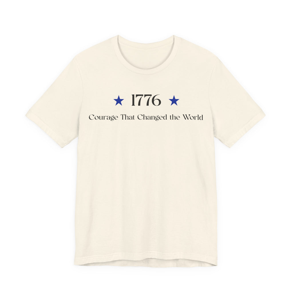 1776 T-Shirt – "Courage That Changed the World" Patriotic Independence Day Tee