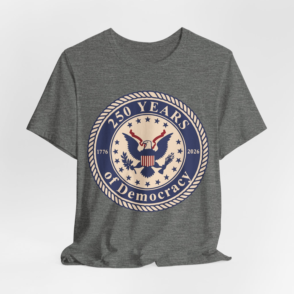 250 Years of Democracy T‑Shirt - Patriotic American Eagle Anniversary Tee