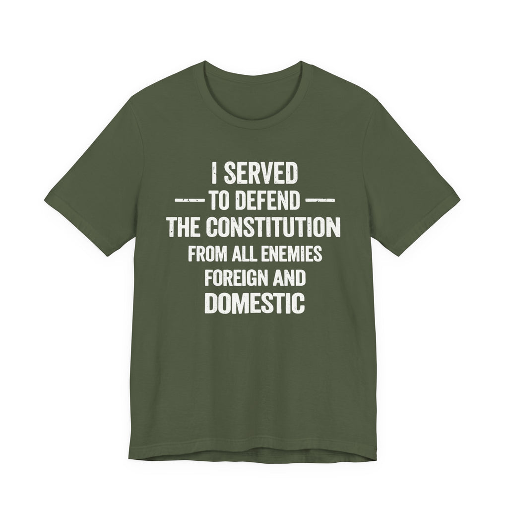 Patriotic Tee — "I Served to Defend the Constitution" Military Veteran T-Shirt