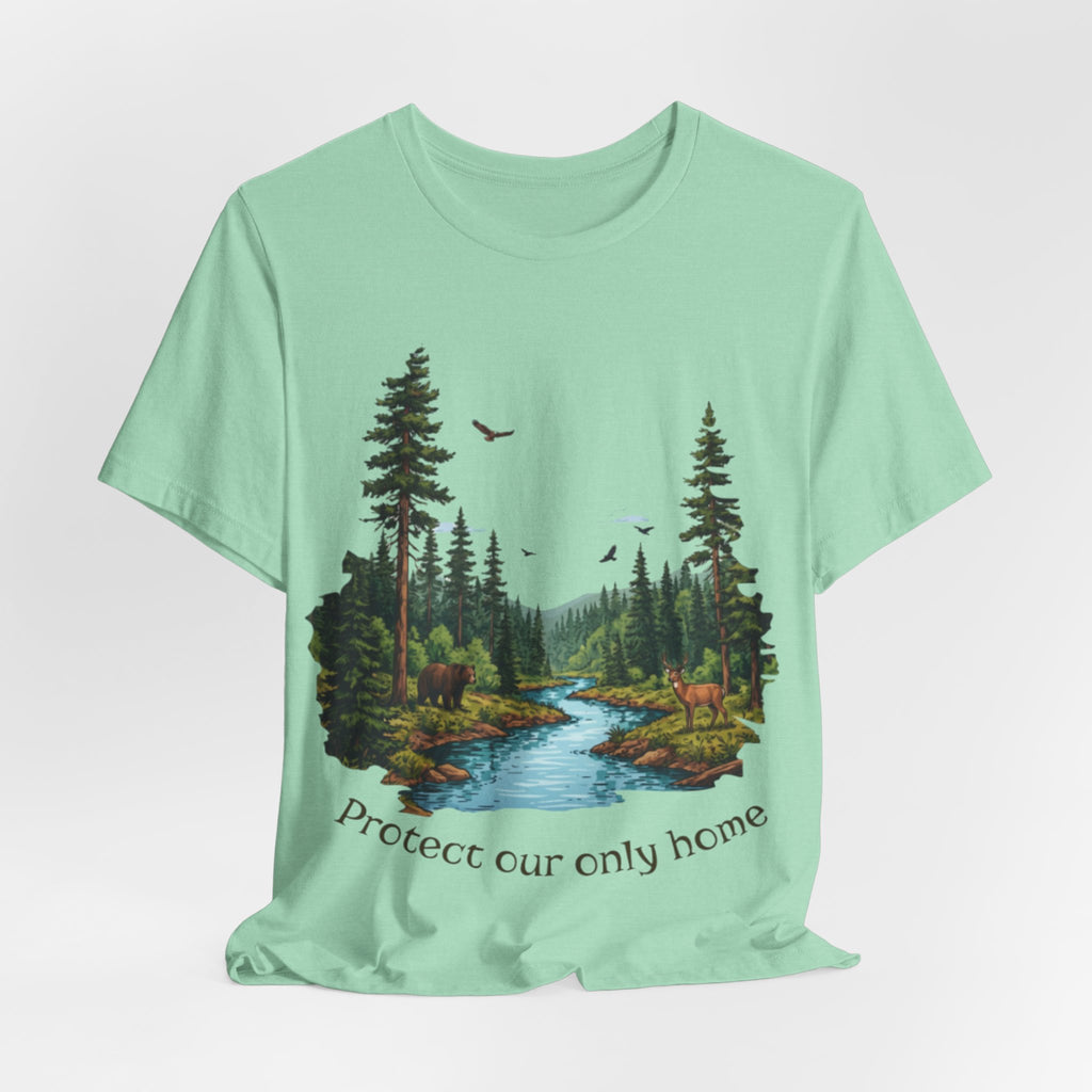 Protect Our Only Home T-Shirt — Nature Conservation Forest River Tee