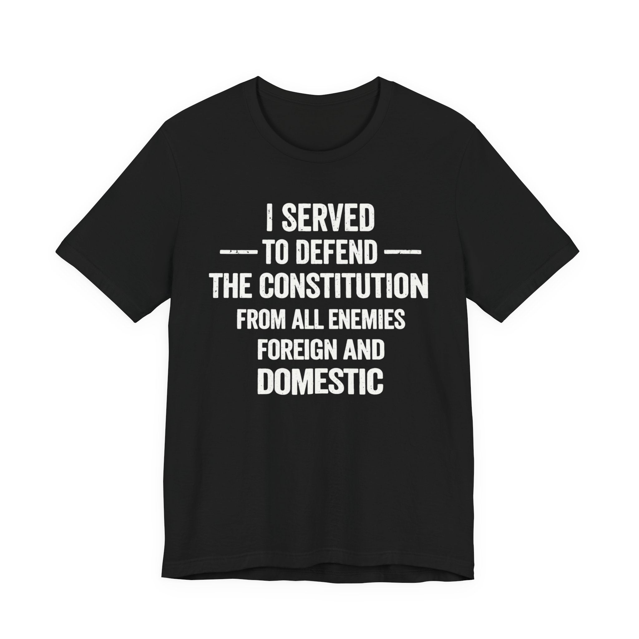 Patriotic Tee — "I Served to Defend the Constitution" Military Veteran T-Shirt