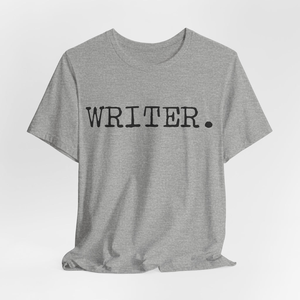 Writer. Tee – Minimalist Writer T-Shirt for Authors & Journalers
