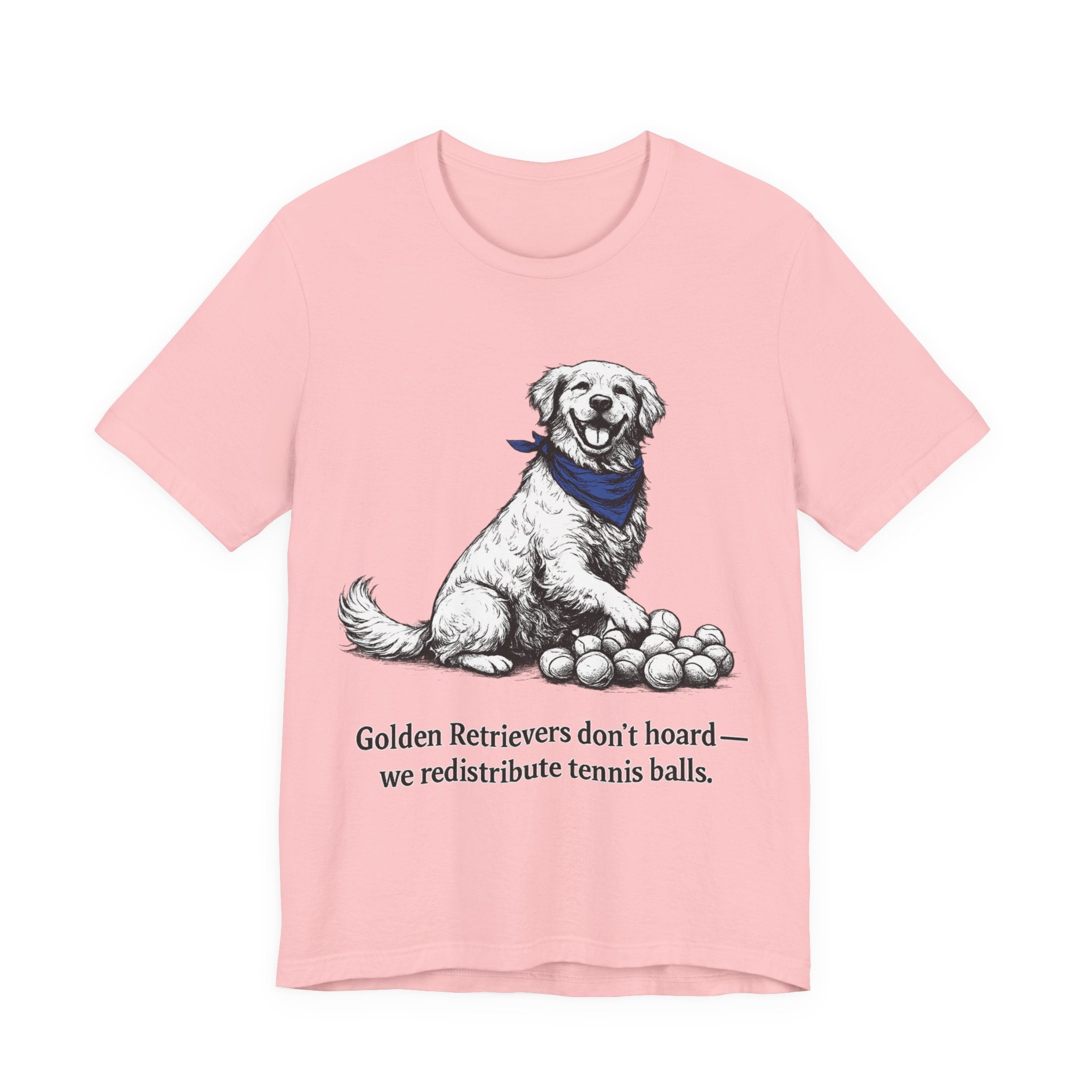 Golden Retriever T-Shirt — 'Golden Retrievers Don't Hoard, We Redistribute Tennis Balls' Funny Dog Tee