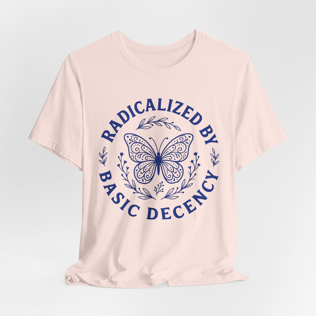Radicalized by Basic Decency Blue Butterfly T-Shirt