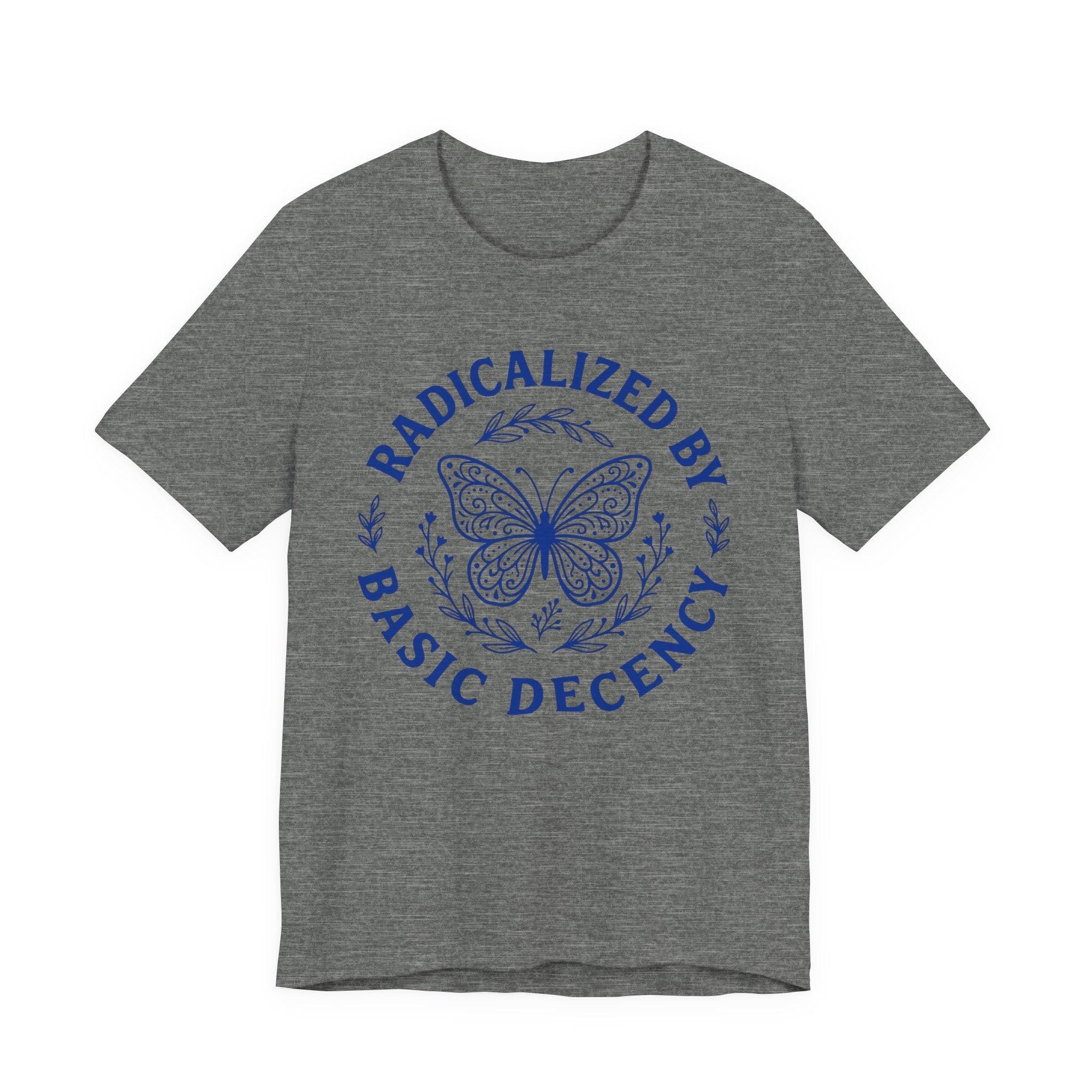 Radicalized by Basic Decency Blue Butterfly T-Shirt