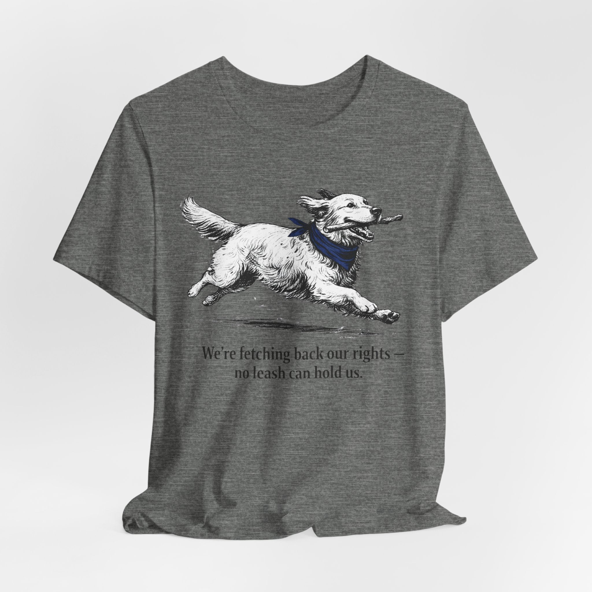 We're Fetching Back Our Rights — Golden Retriever Graphic T-Shirt for Dog Lovers