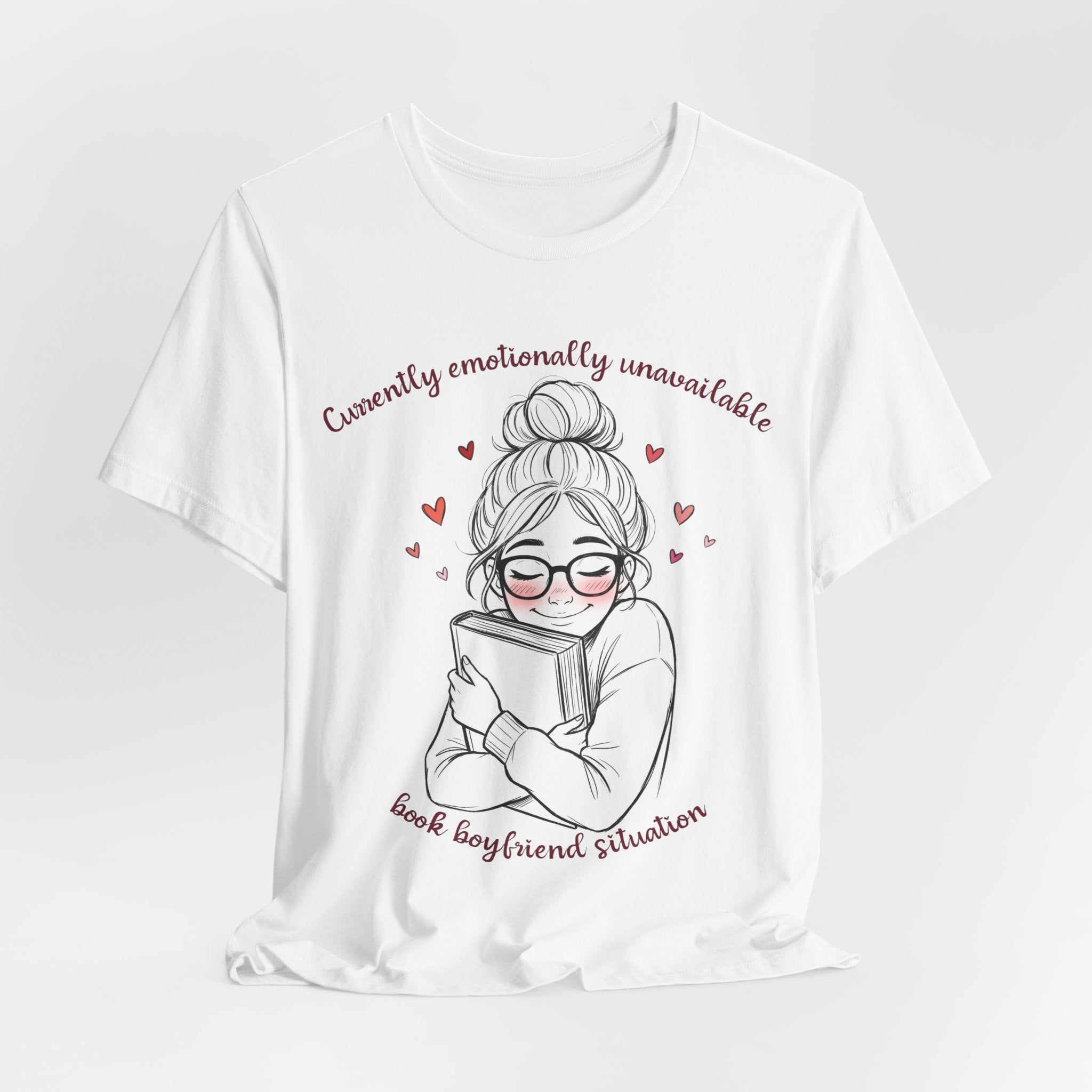 "Currently Emotionally Unavailable: Book Boyfriend Situation" Cute Reader Graphic Tee