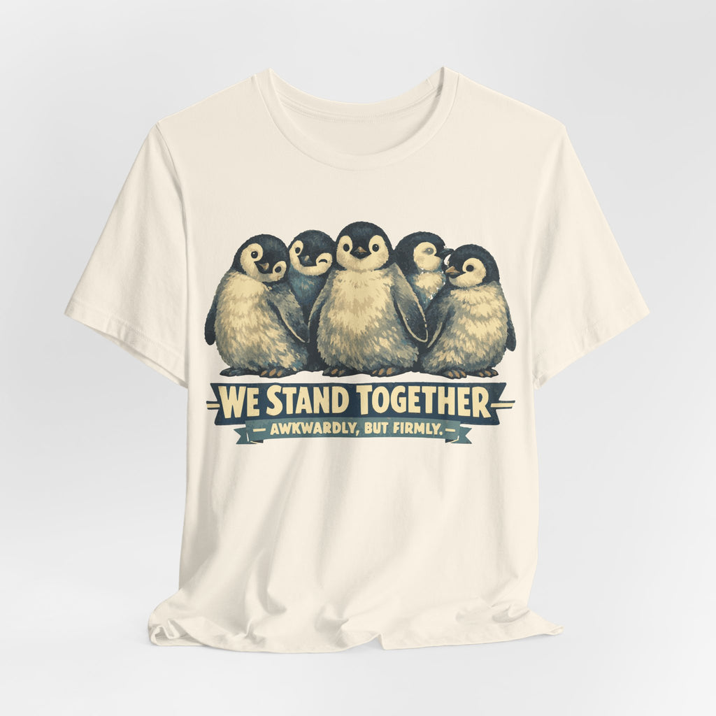 Penguin 'We Stand Together' Tee — Cute Animal Group Shirt