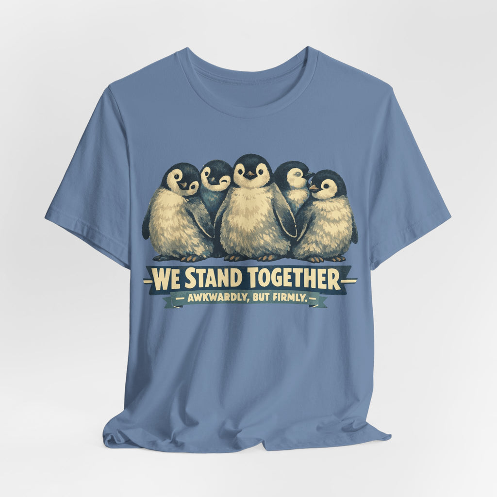 Penguin 'We Stand Together' Tee — Cute Animal Group Shirt