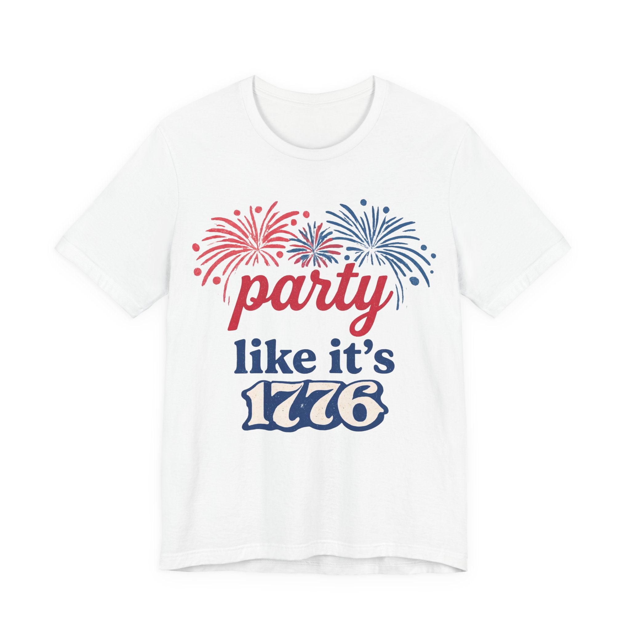 Party Like It’s 1776 T-Shirt — Patriotic 4th of July Fireworks Tee