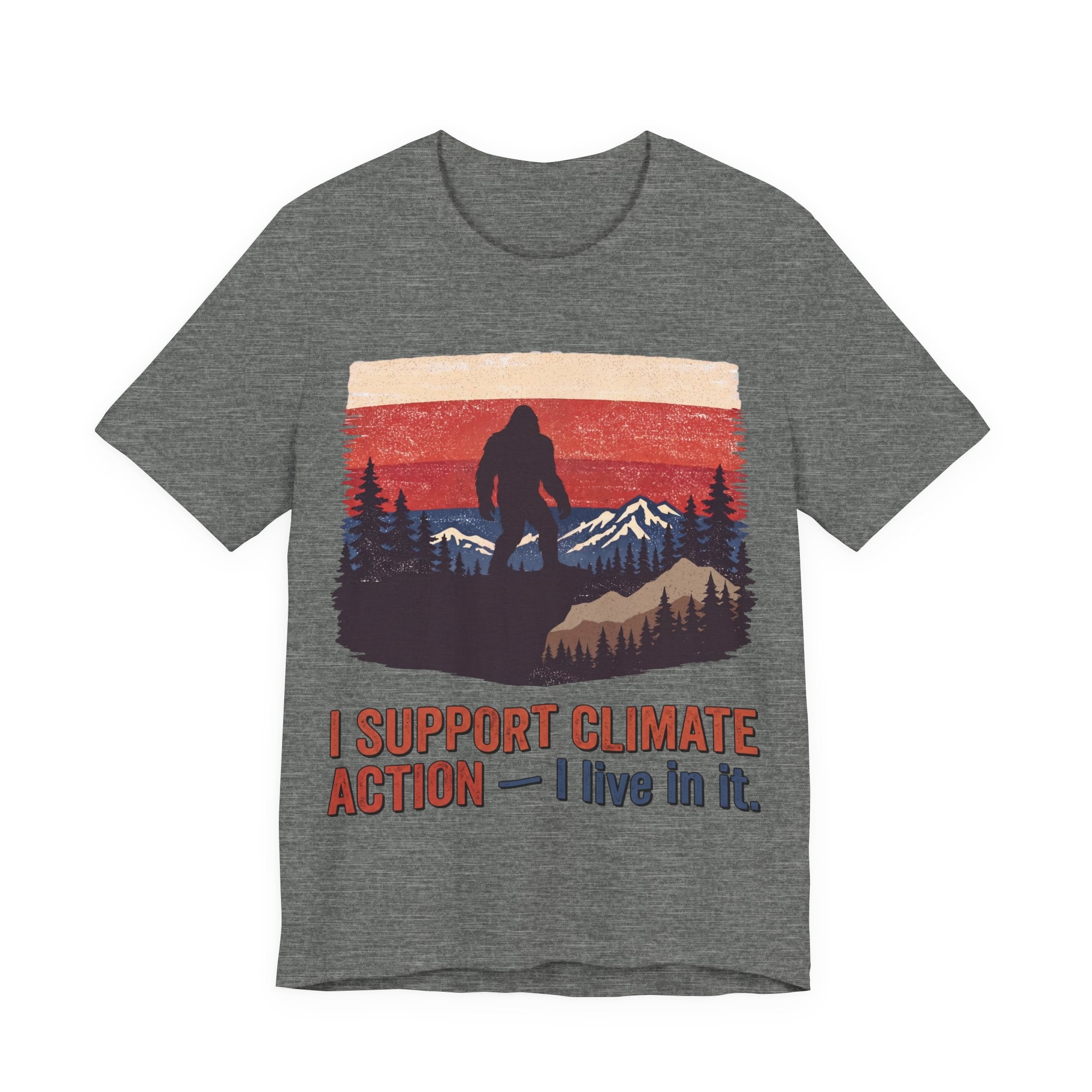 Sasquatch Climate Action Tee — “I Support Climate Action, I Live In It” Outdoor Conservation T-Shirt