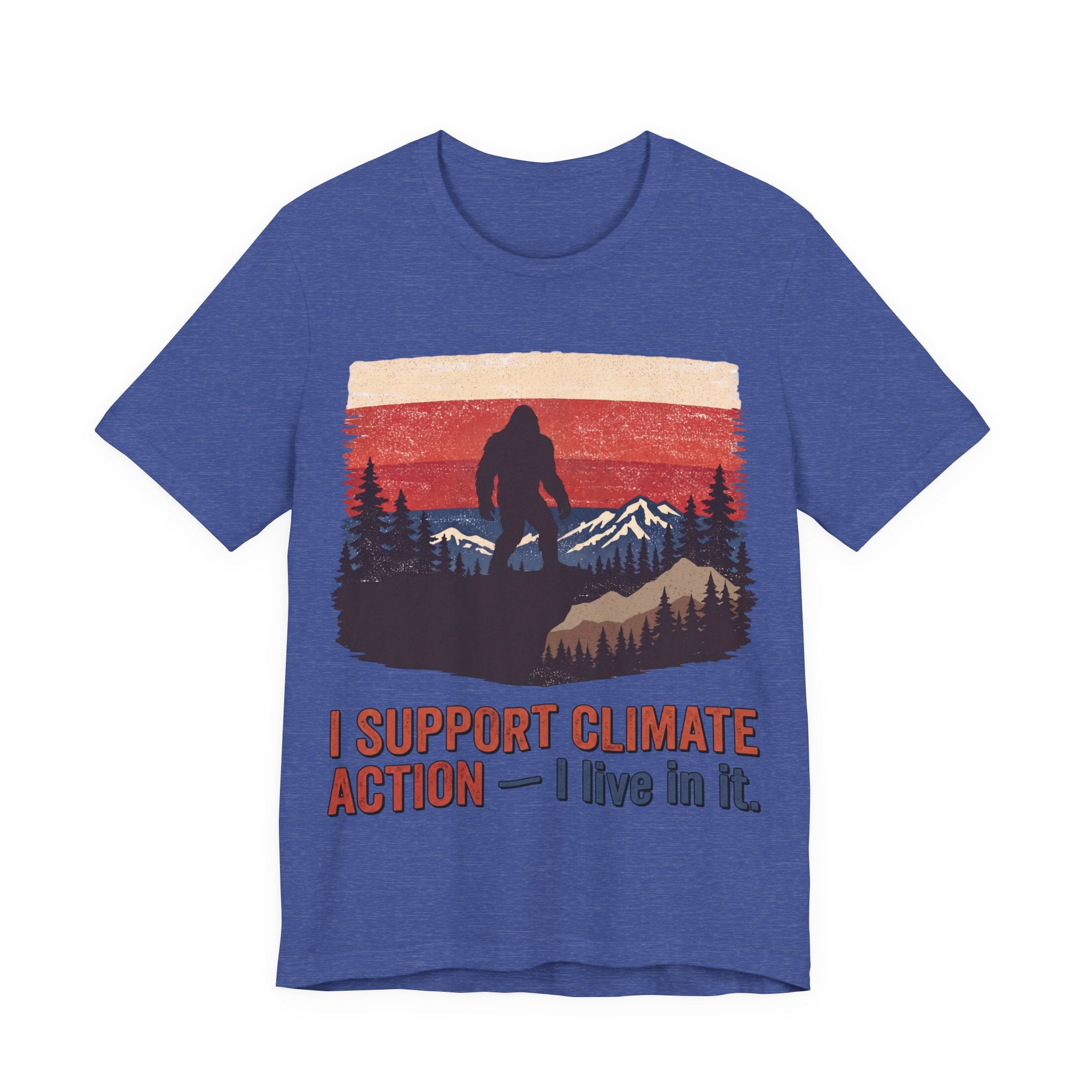 Sasquatch Climate Action Tee — “I Support Climate Action, I Live In It” Outdoor Conservation T-Shirt