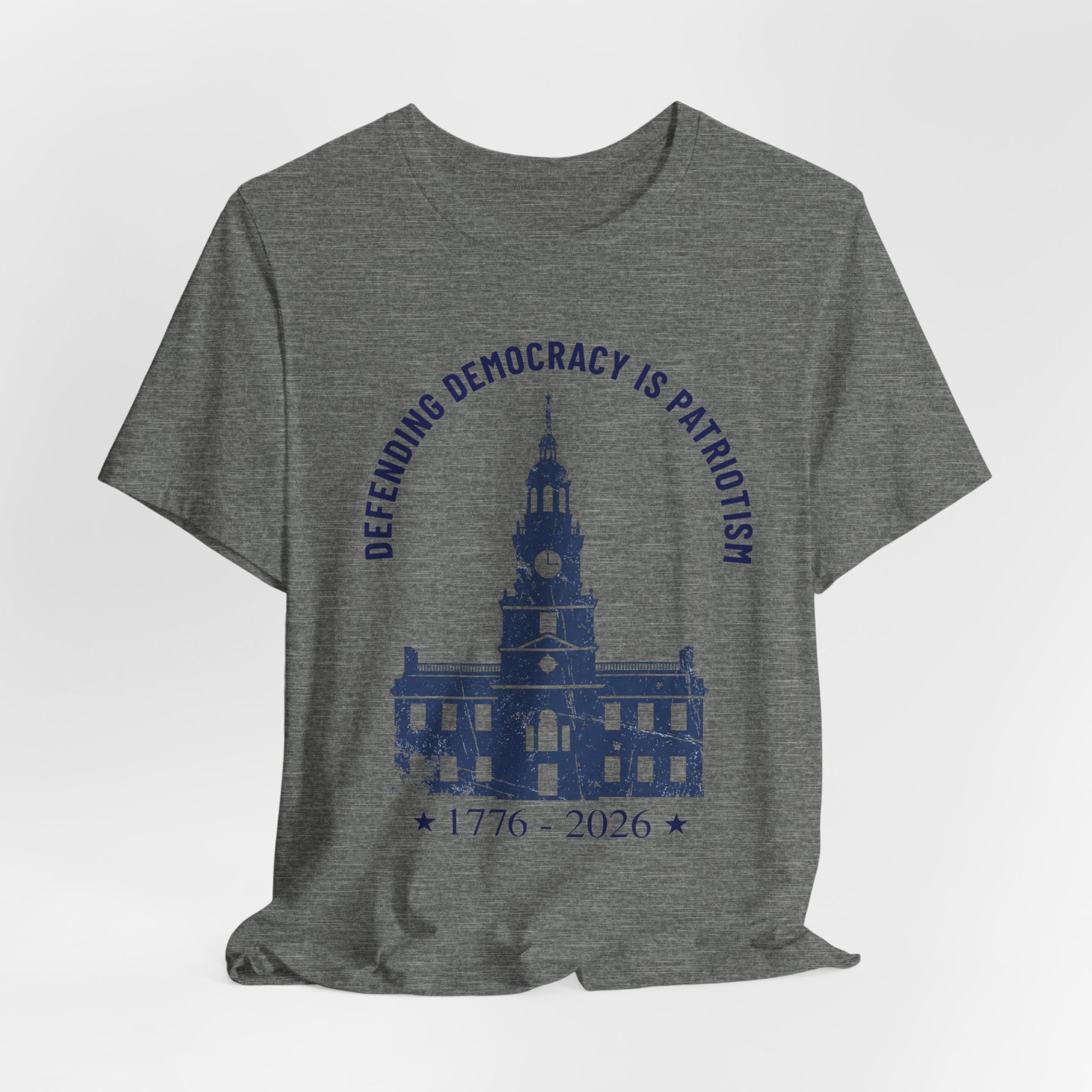 Liberty Hall Patriotic Independence Tee — "Defending Democracy Is Patriotism" 1776–2026
