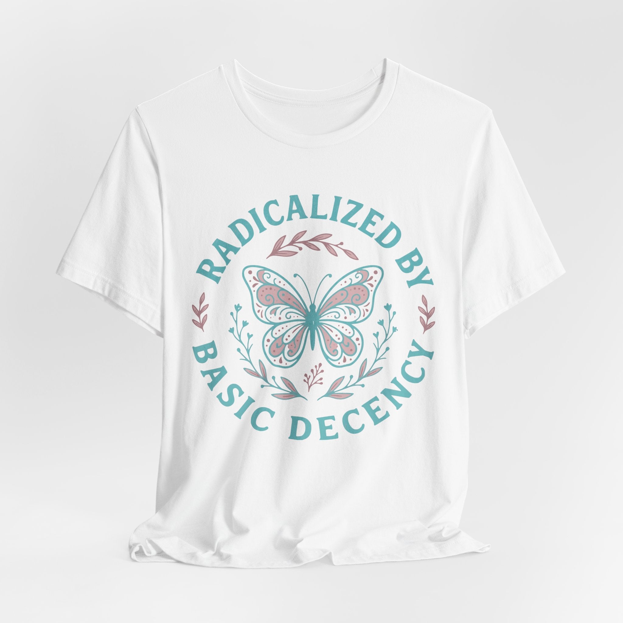 Radicalized by Basic Decency Tee — Butterfly Graphic T-Shirt