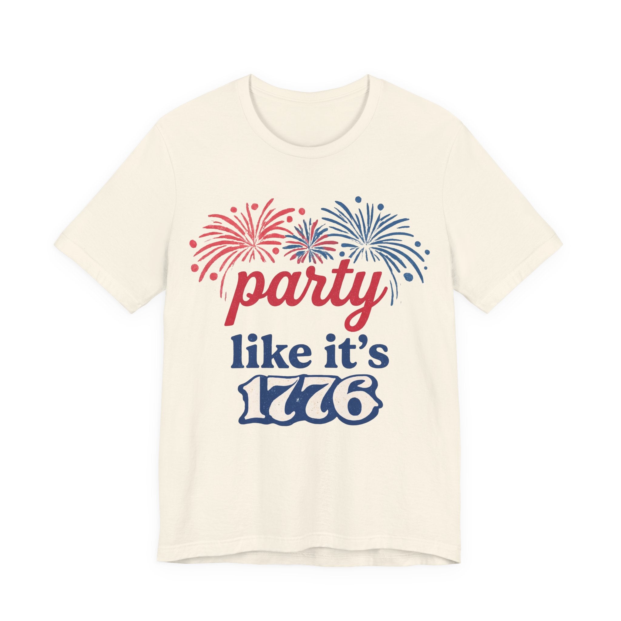 Party Like It’s 1776 T-Shirt — Patriotic 4th of July Fireworks Tee