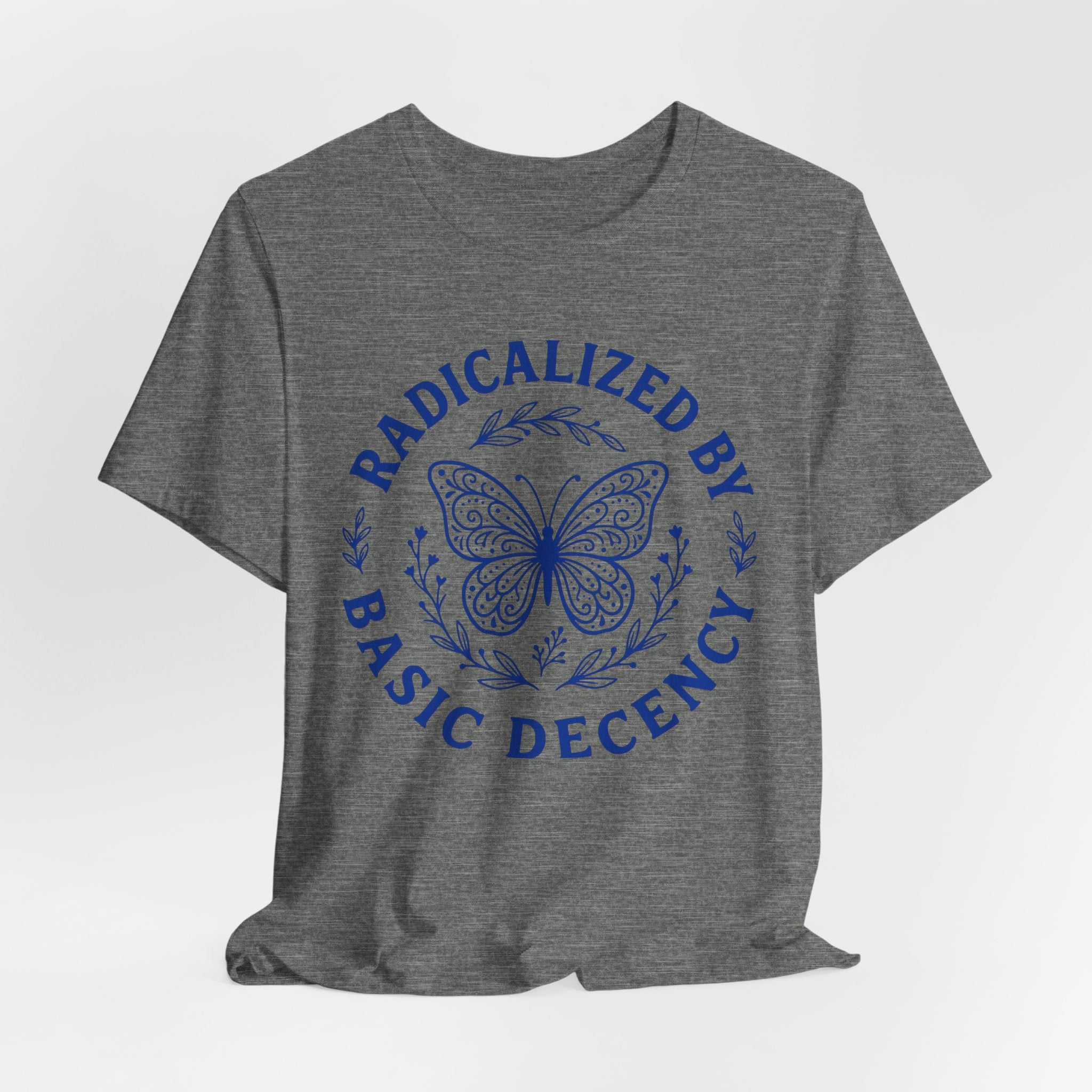 Radicalized by Basic Decency Blue Butterfly T-Shirt