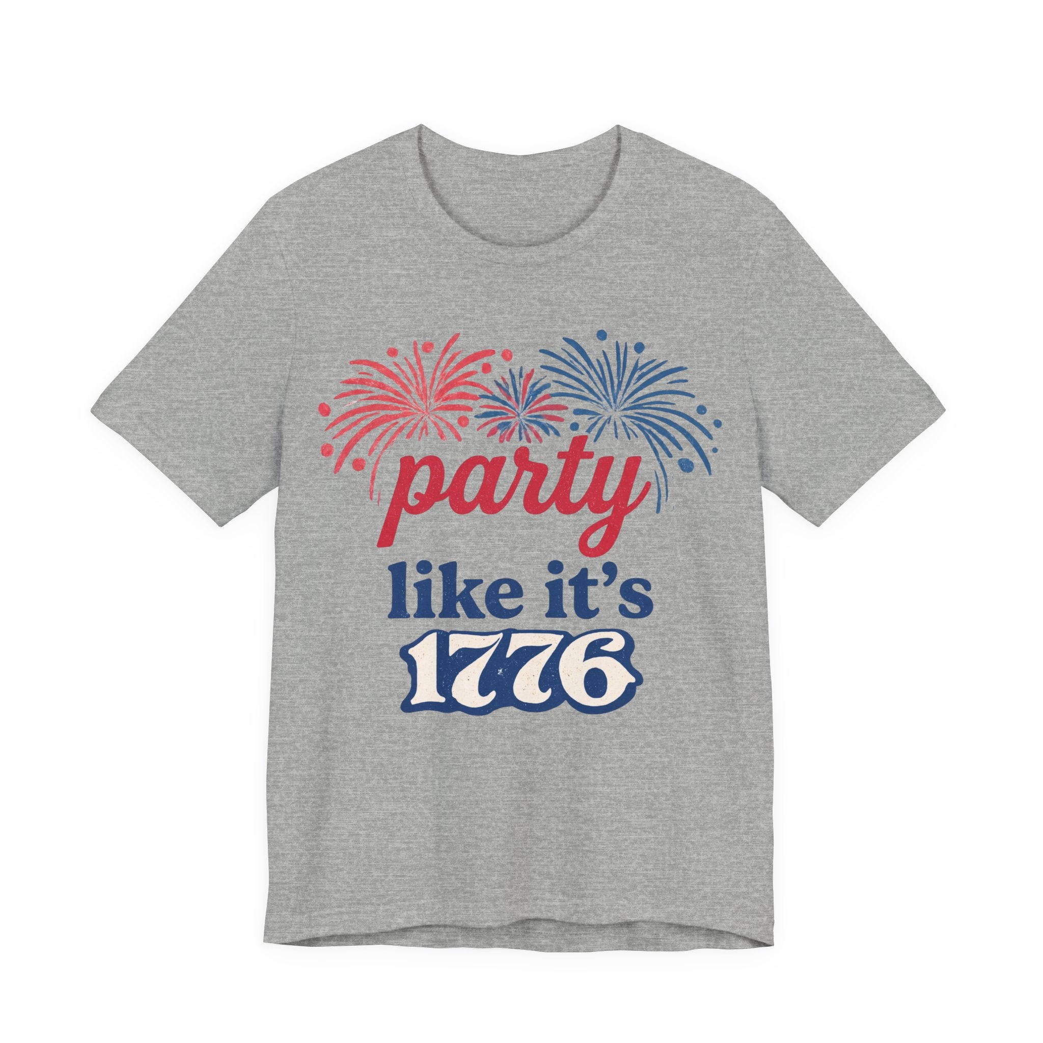 Party Like It’s 1776 T-Shirt — Patriotic 4th of July Fireworks Tee
